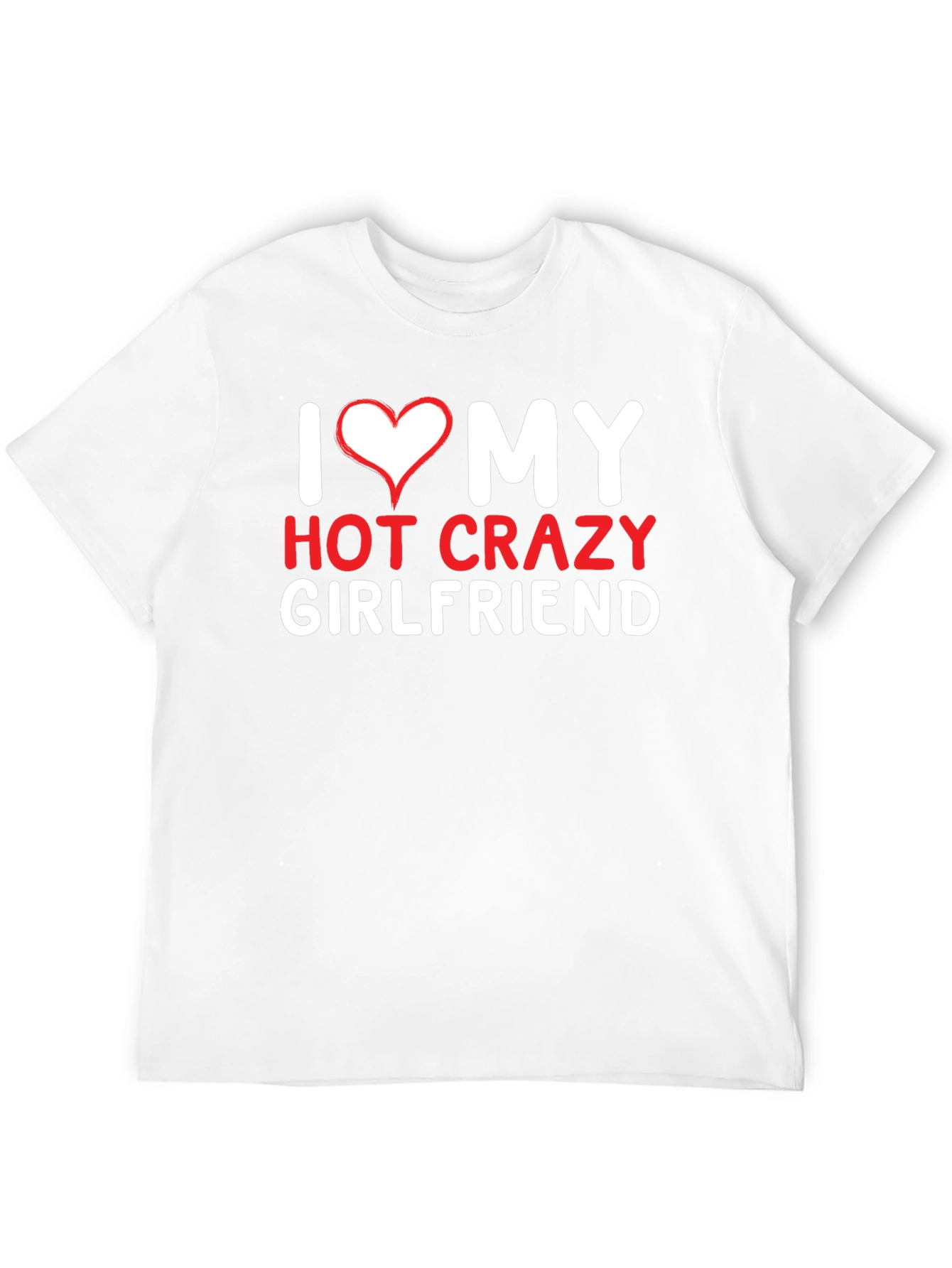 I Heart My Hot Crazy Girlfriend T-Shirt