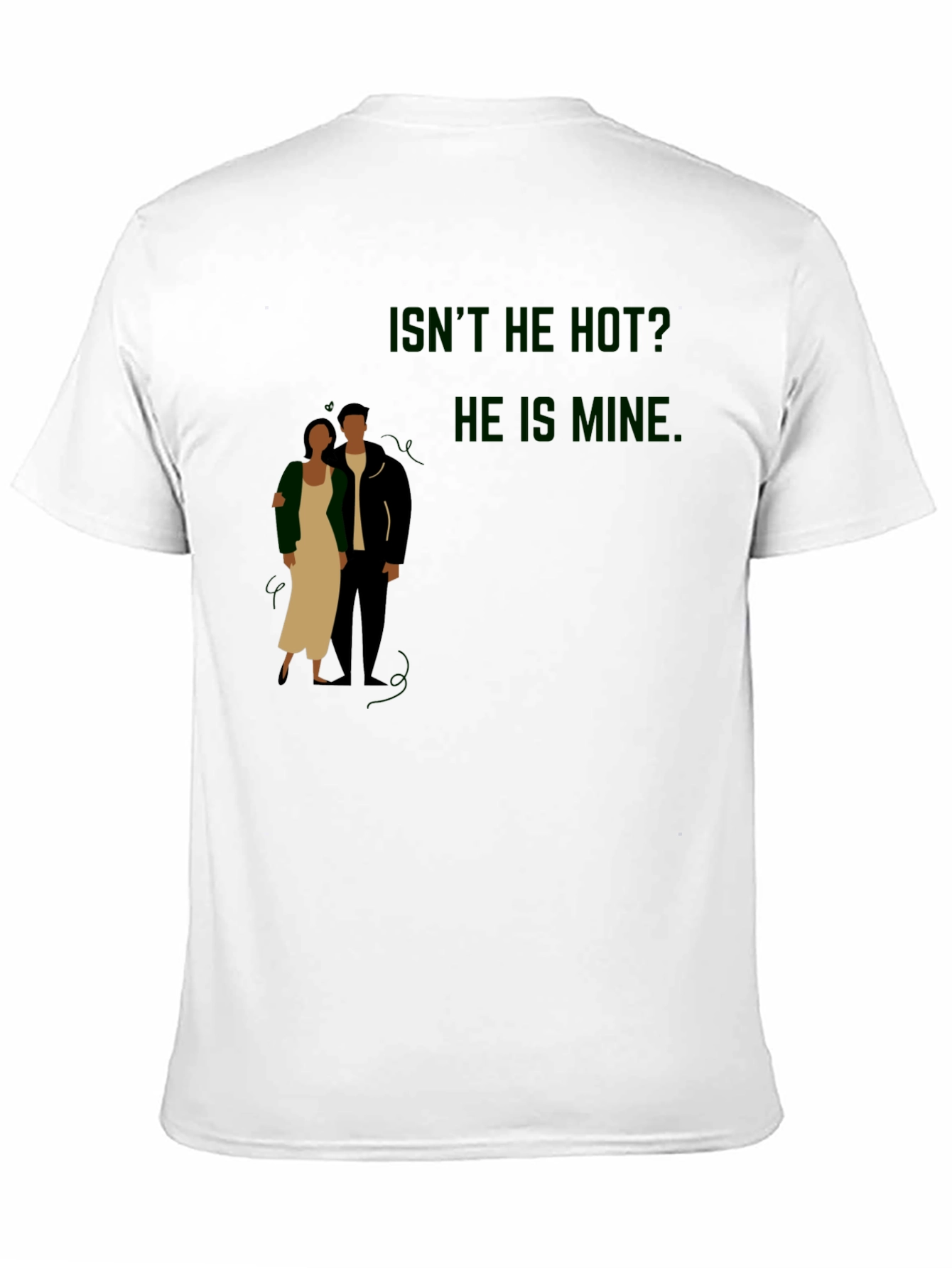 Funny Isnt He Hot? He Is Mine Graphic Tee