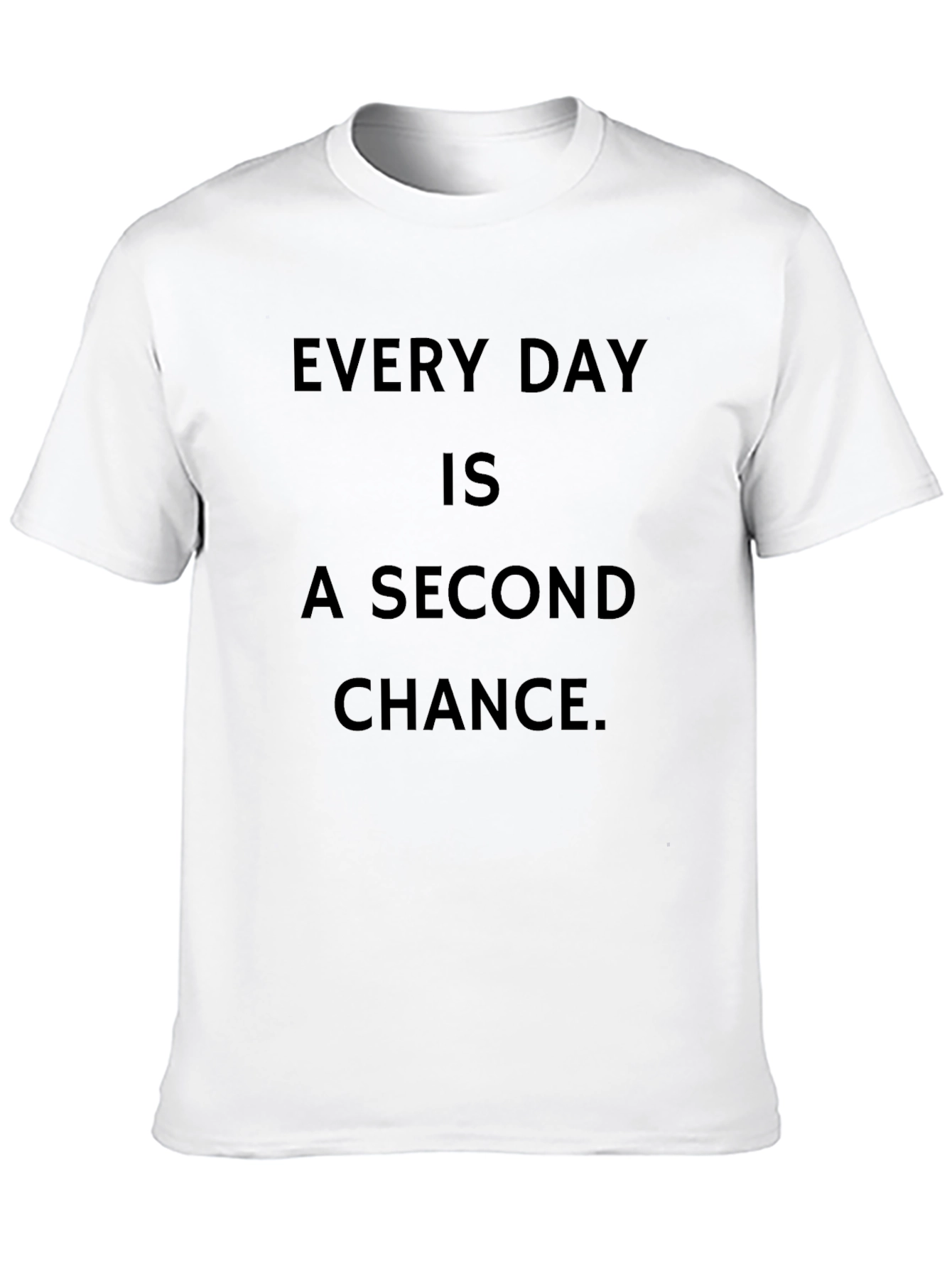 Every Day is a Second Chance Black T-Shirt