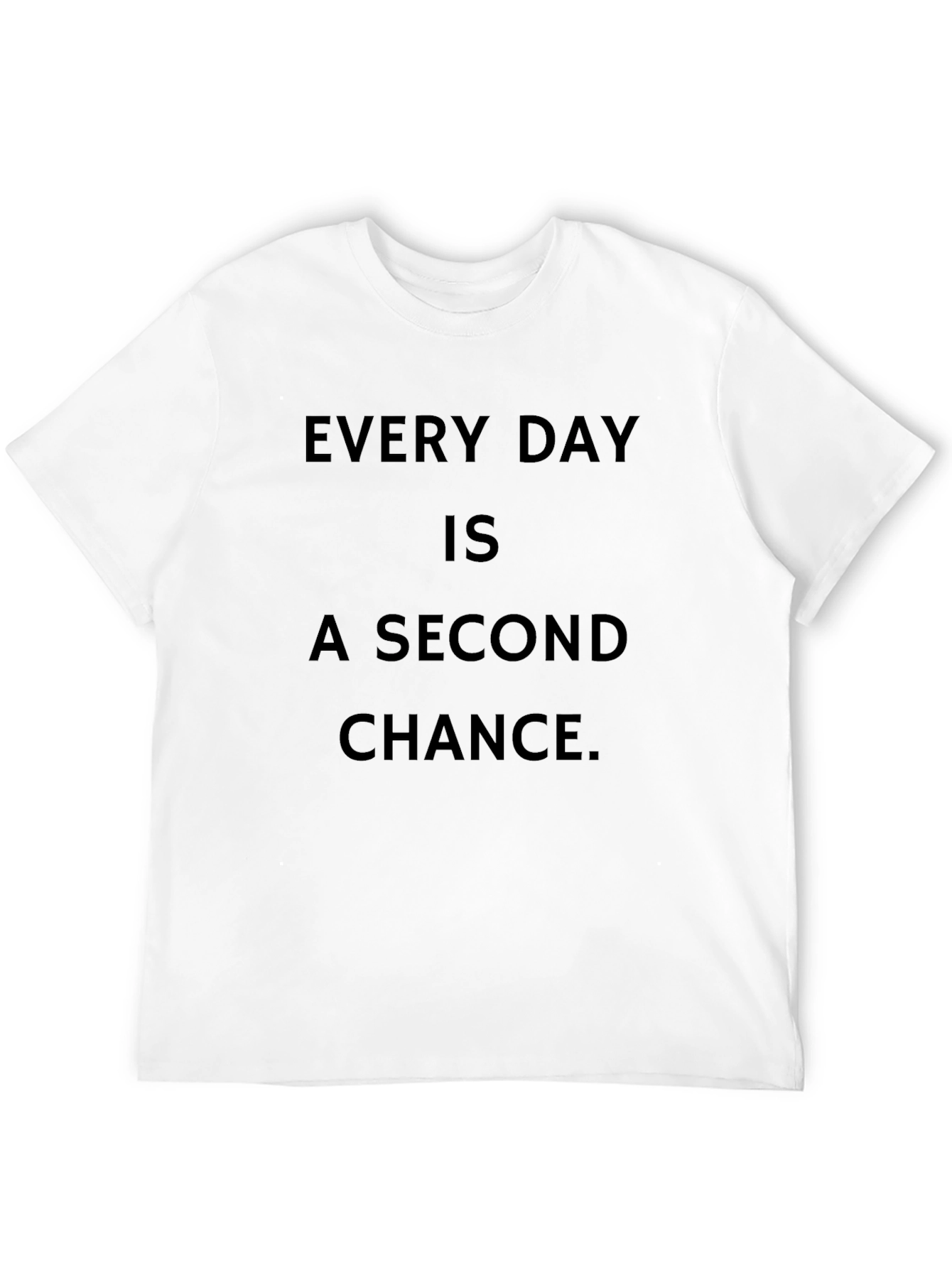 Every Day is a Second Chance Black T-Shirt