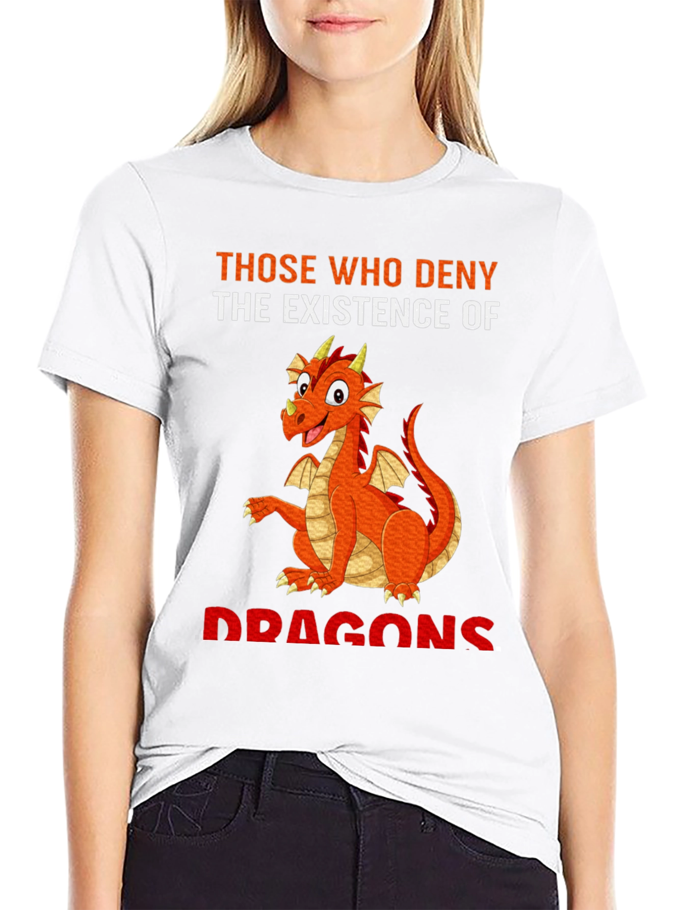 Dragon T-Shirt: Deny Dragons at Your Own Peril!