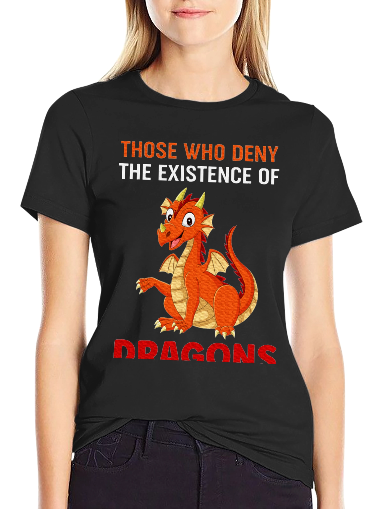Dragon T-Shirt: Deny Dragons at Your Own Peril!