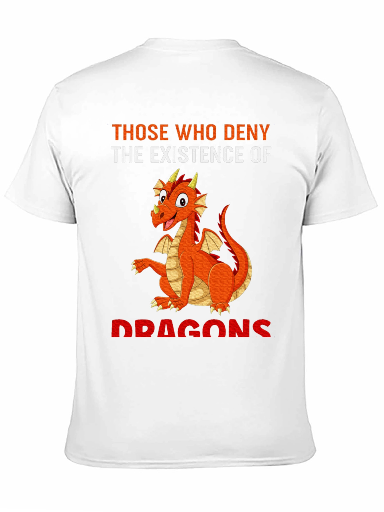 Dragon T-Shirt: Deny Dragons at Your Own Peril!