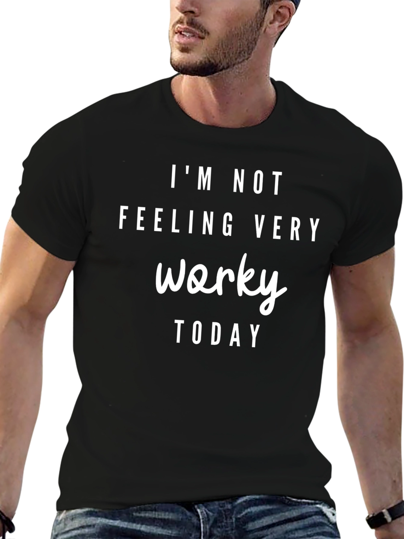Im Not Feeling Very Worky Today T-Shirt
