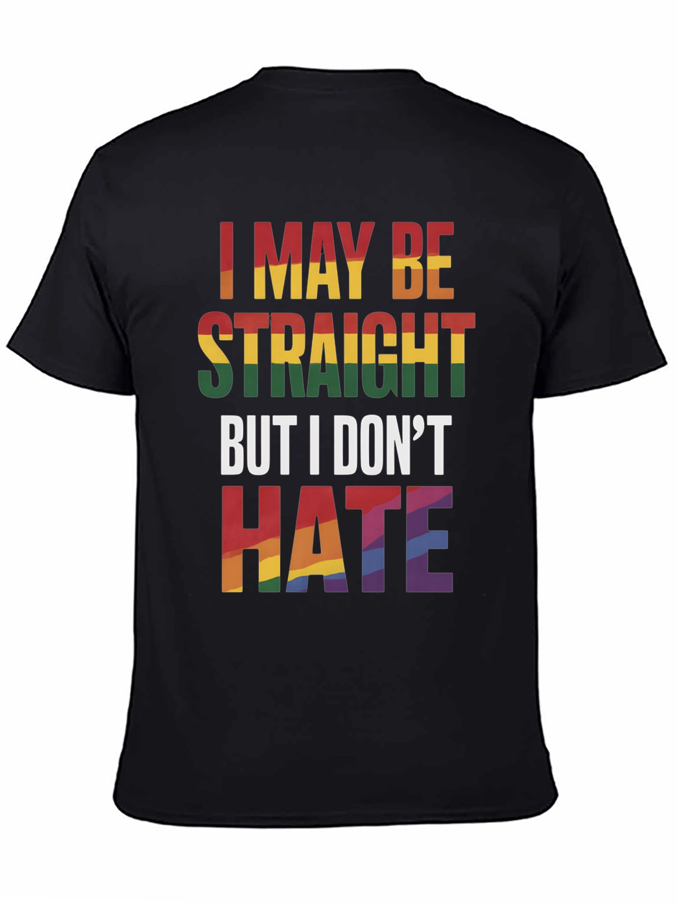 I May Be Straight But I Dont Hate T-Shirt