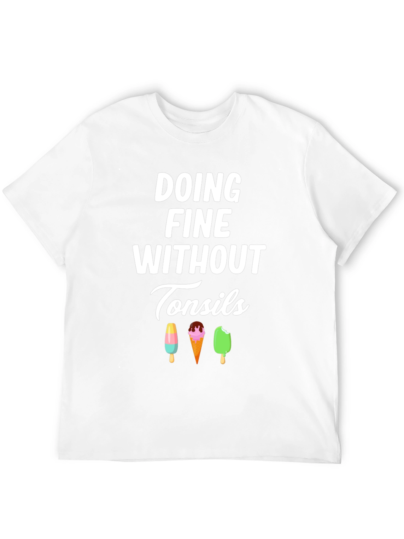 Doing Fine Without Tonsils T-Shirt