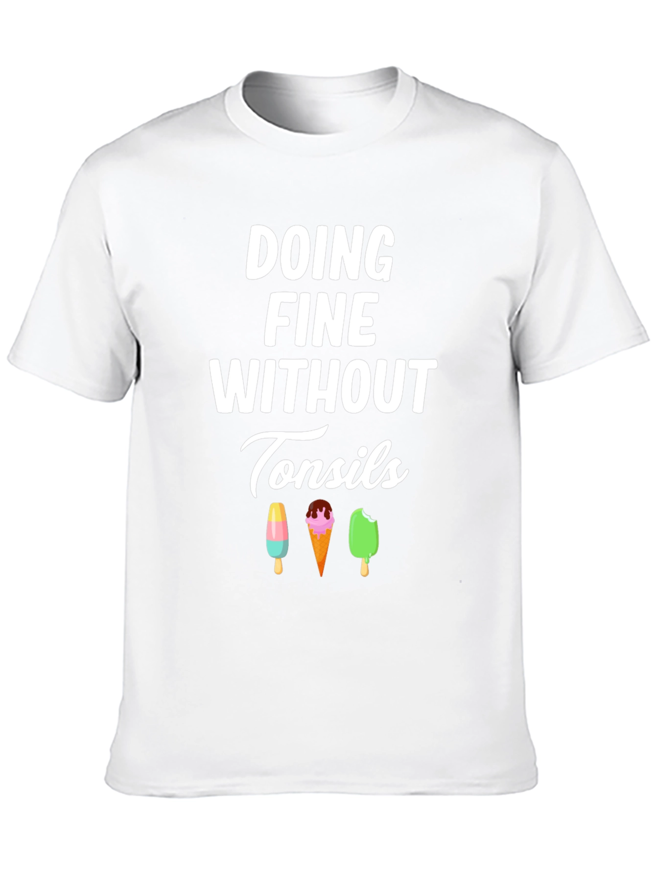 Doing Fine Without Tonsils T-Shirt