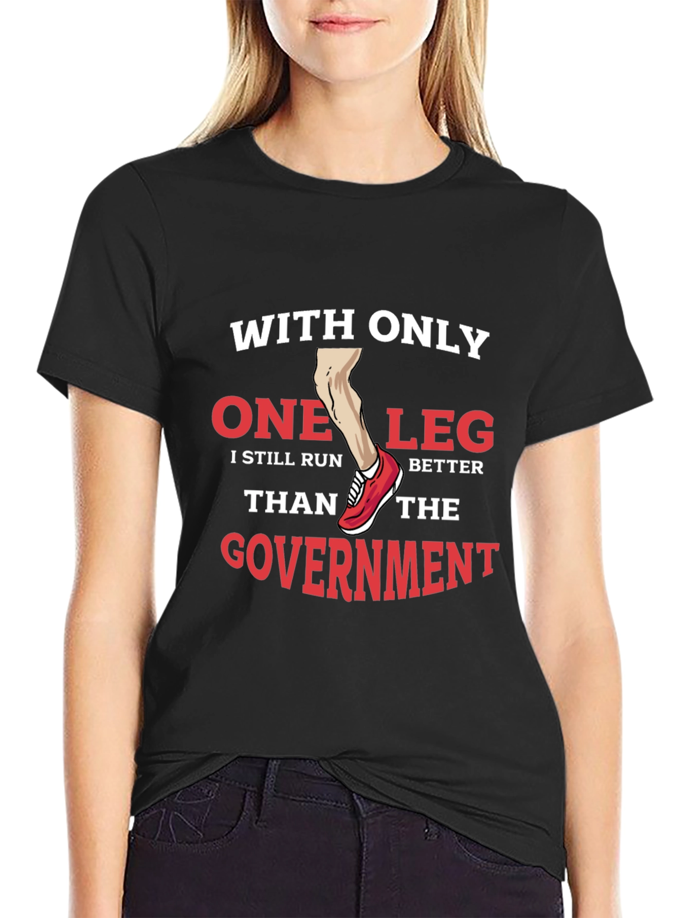 Funny One Leg Run Better Than Government T-Shirt