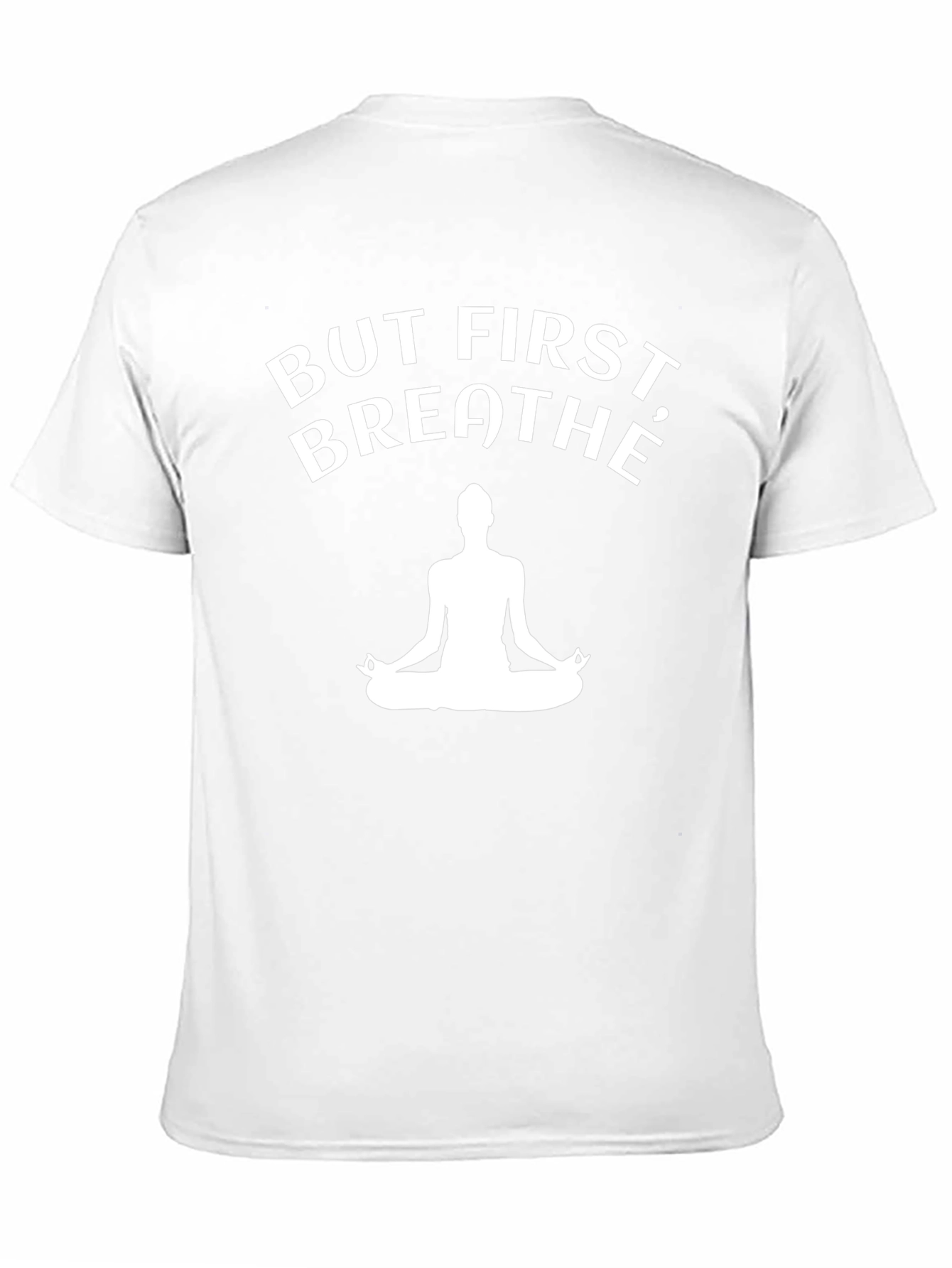 But First Breathe T-Shirt - Yoga Meditation Tee