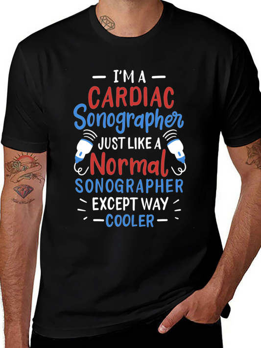 Cardiac Sonographer T-Shirt: Im Way Cooler!