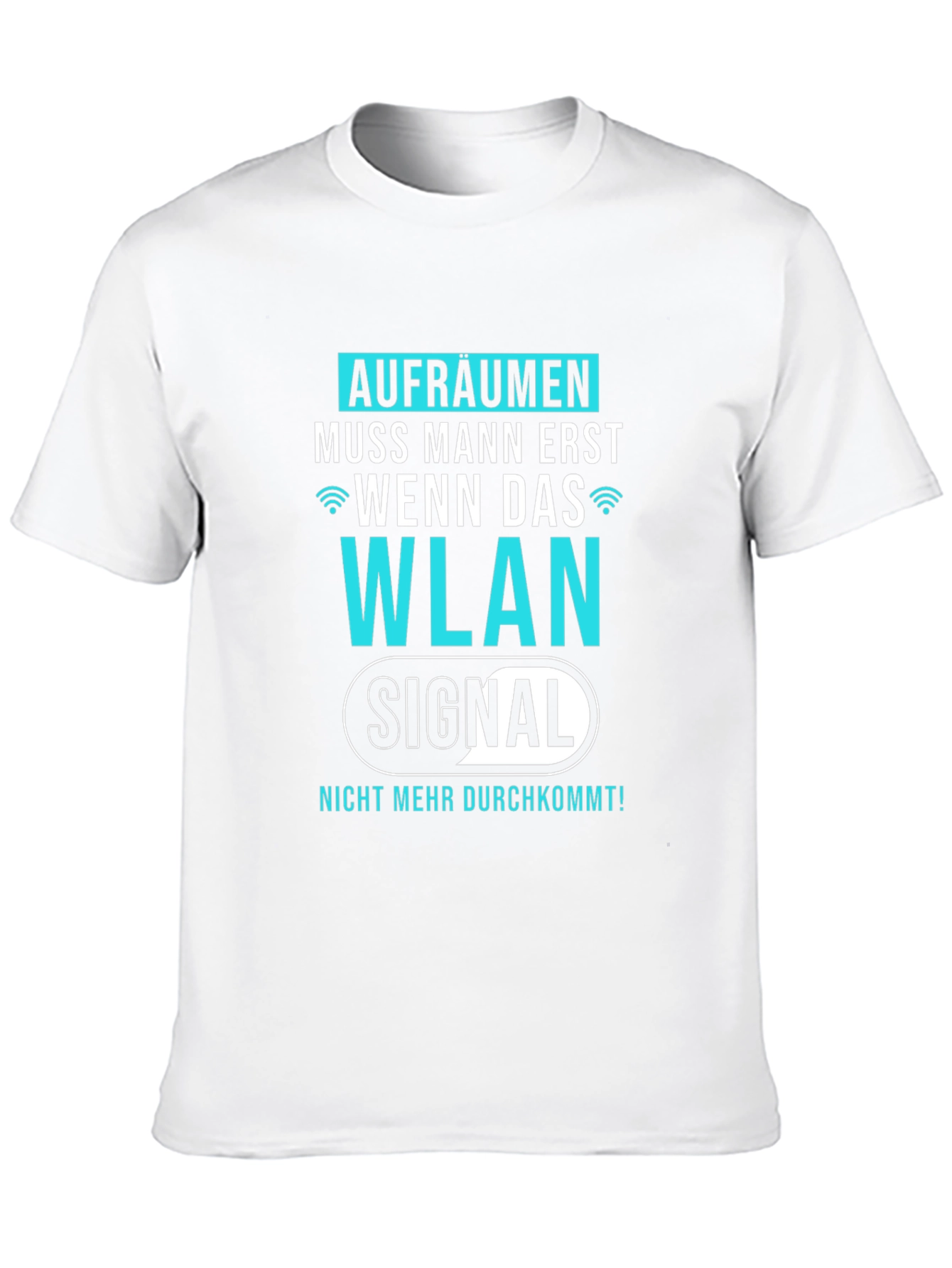 Funny German WLAN T-Shirt - AUFRÄUMEN MUSS MANN ERST...