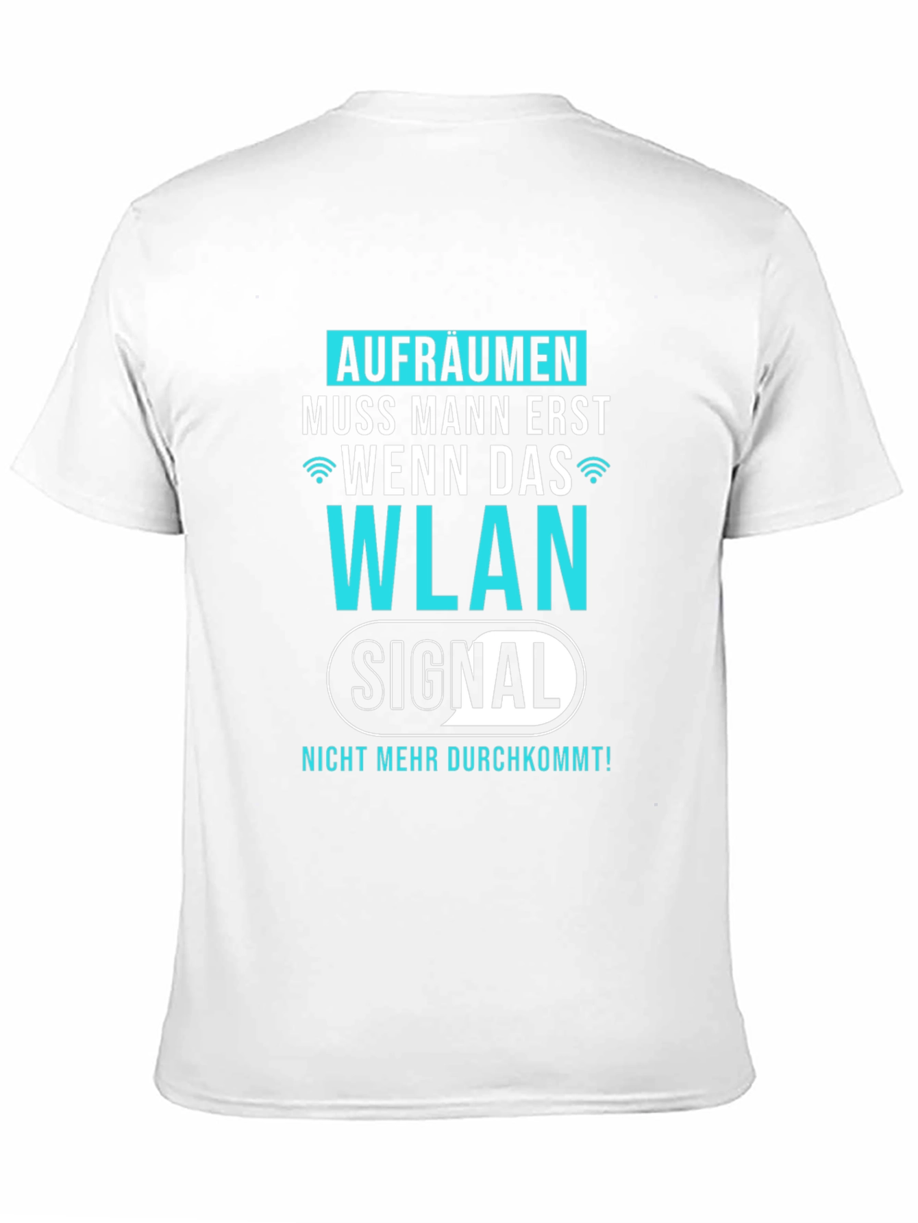 Funny German WLAN T-Shirt - AUFRÄUMEN MUSS MANN ERST...