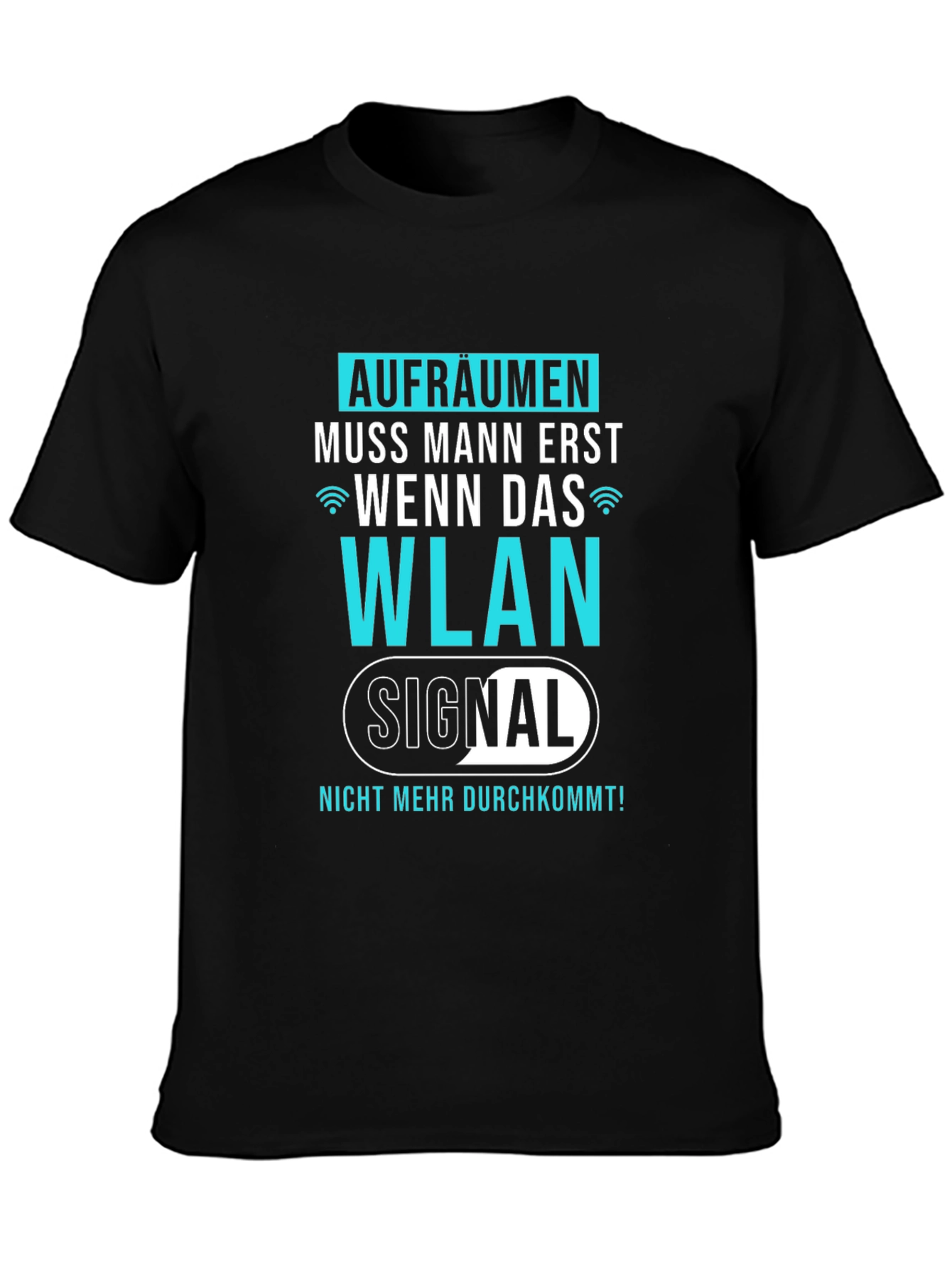 Funny German WLAN T-Shirt - AUFRÄUMEN MUSS MANN ERST...