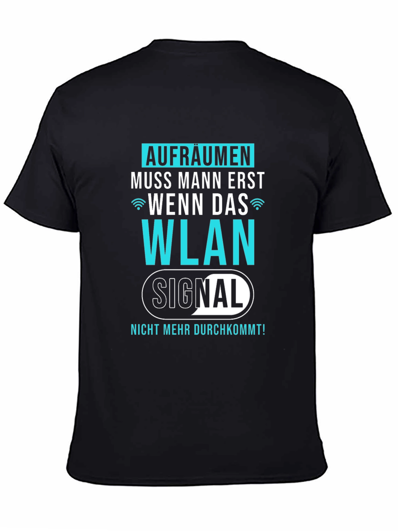 Funny German WLAN T-Shirt - AUFRÄUMEN MUSS MANN ERST...