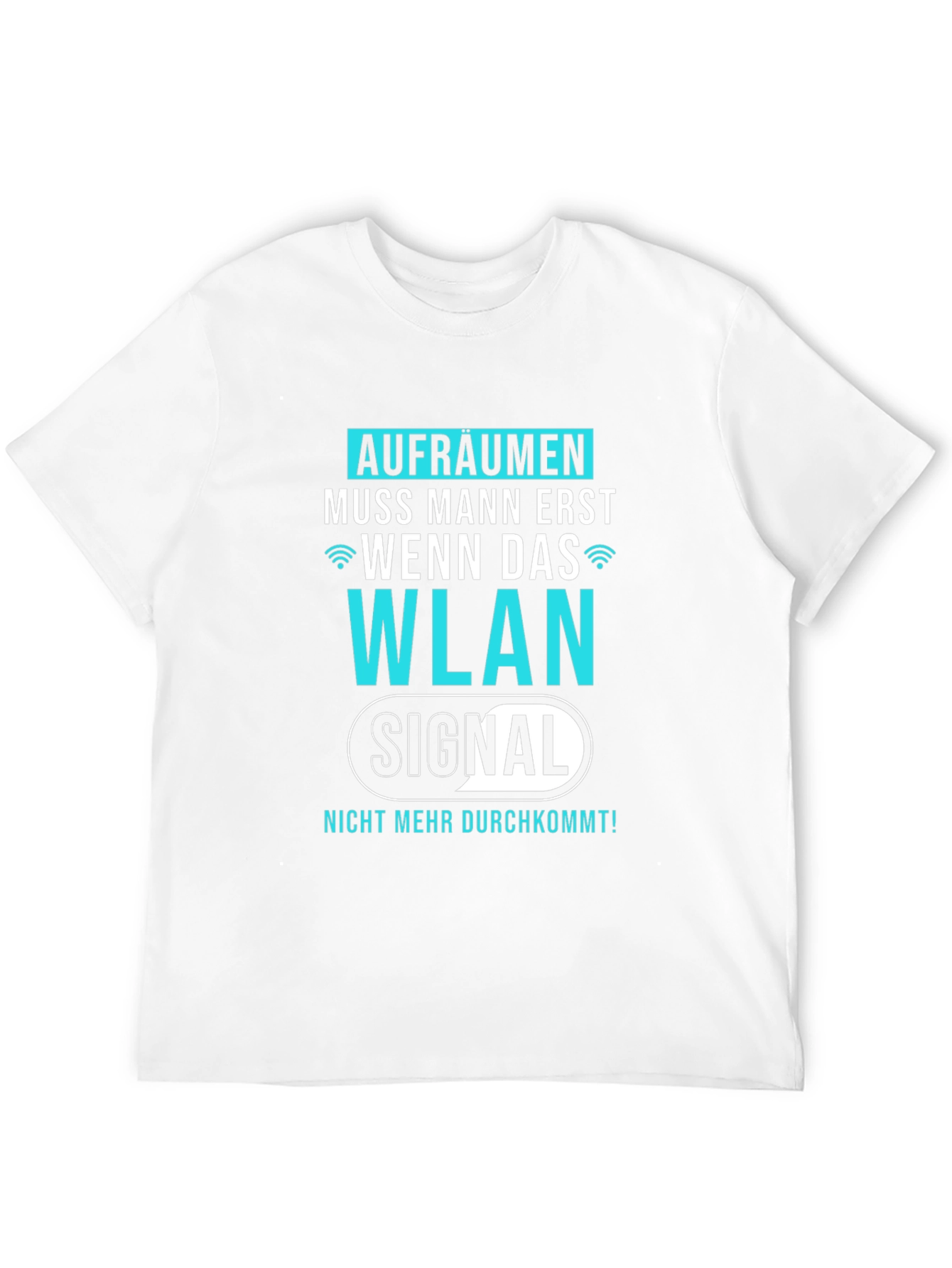 Funny German WLAN T-Shirt - AUFRÄUMEN MUSS MANN ERST...