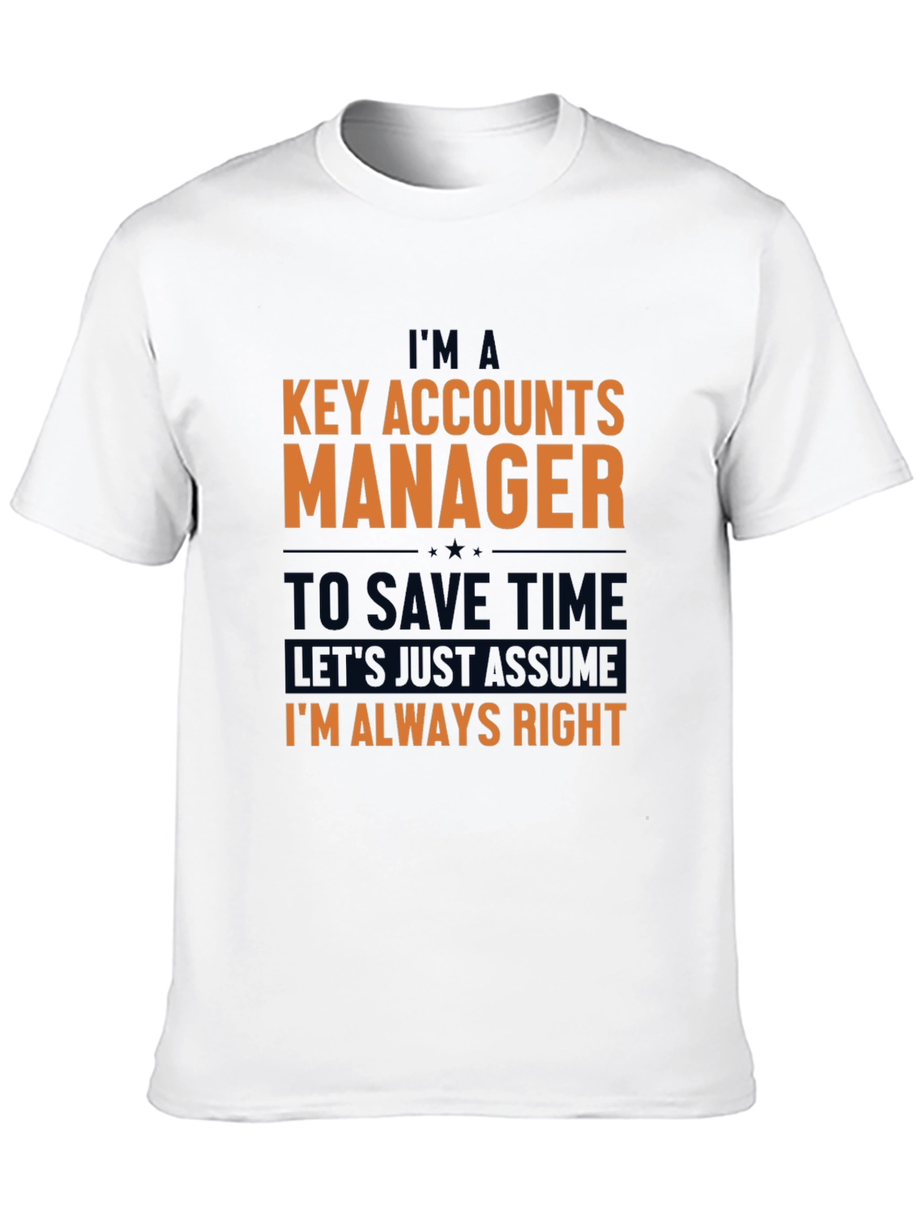 Key Accounts Manager Funny Slogan T-Shirt