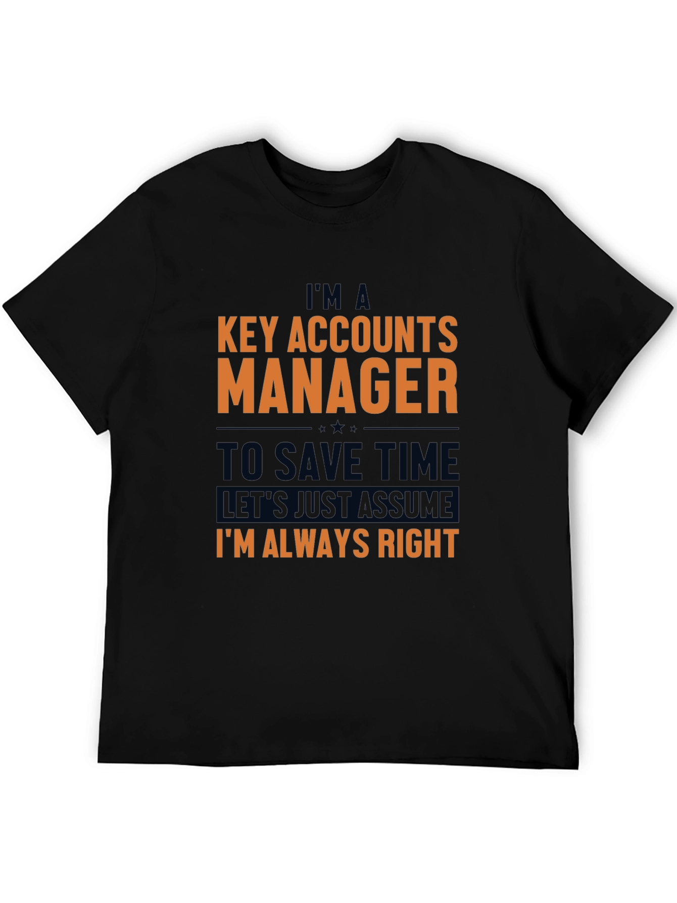 Key Accounts Manager Funny Slogan T-Shirt