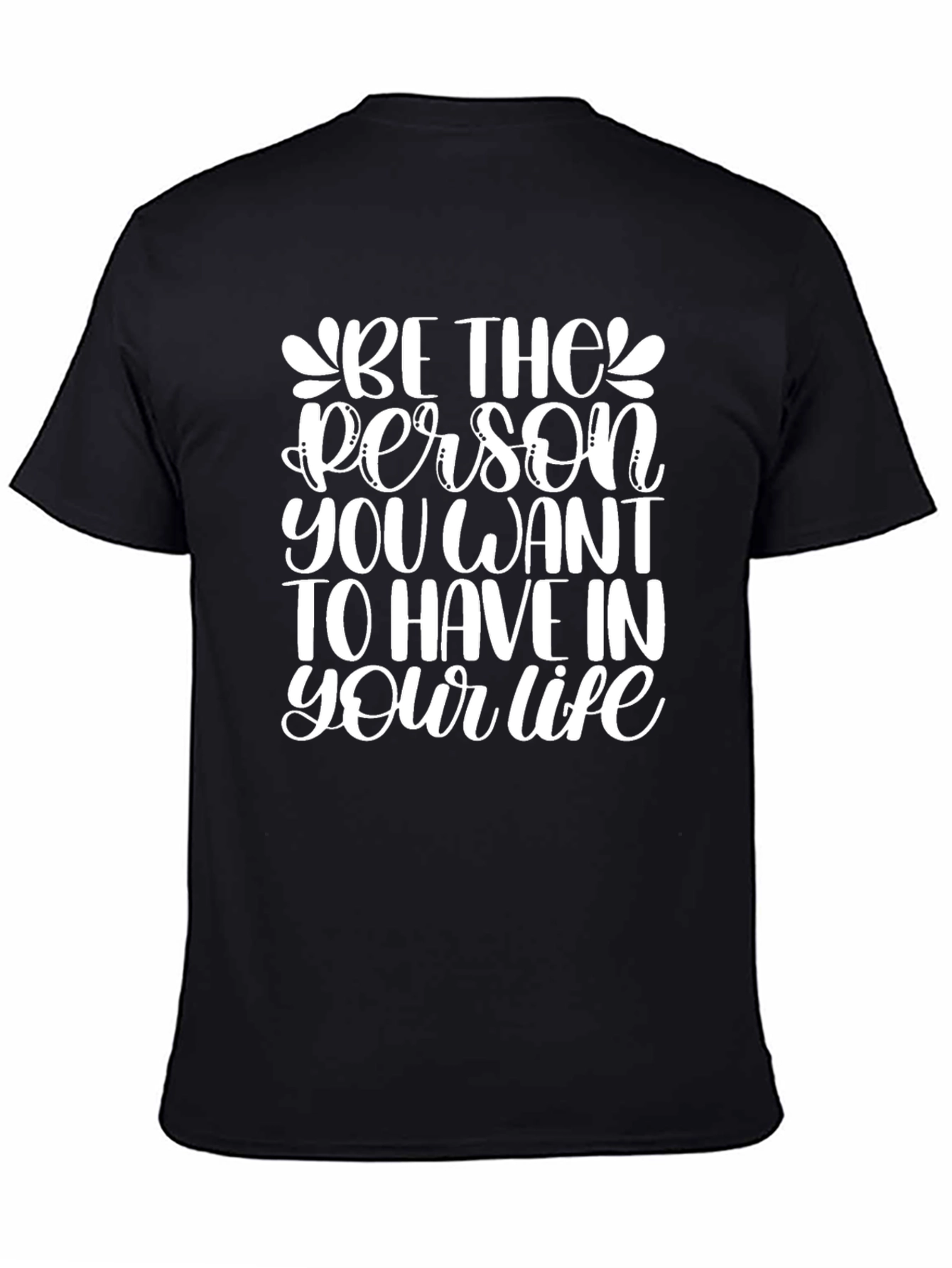 Be The Person T-Shirt