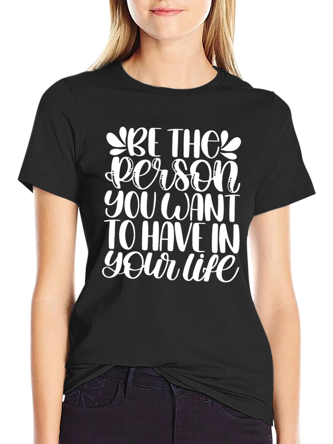 Be The Person T-Shirt