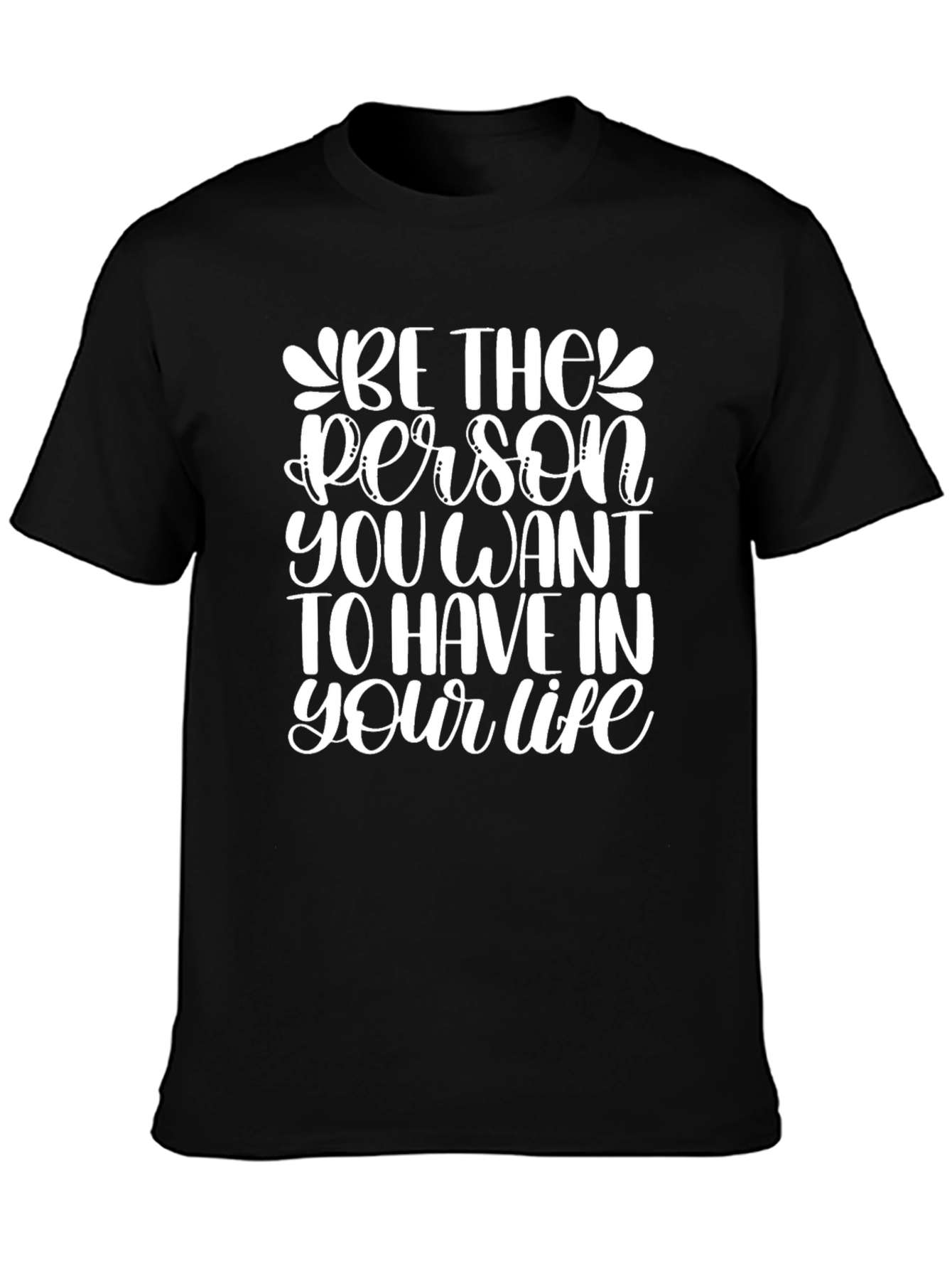 Be The Person T-Shirt