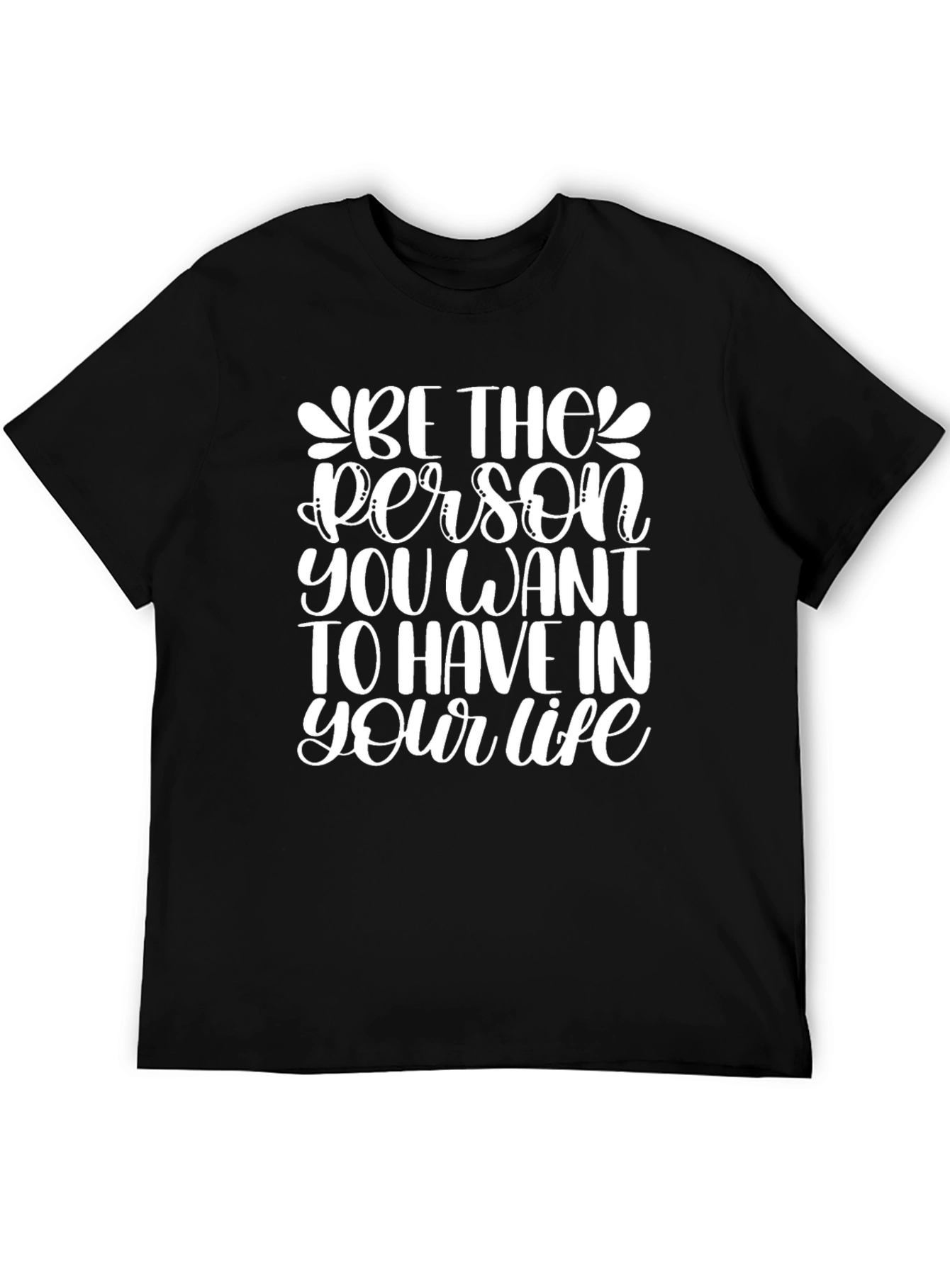 Be The Person T-Shirt