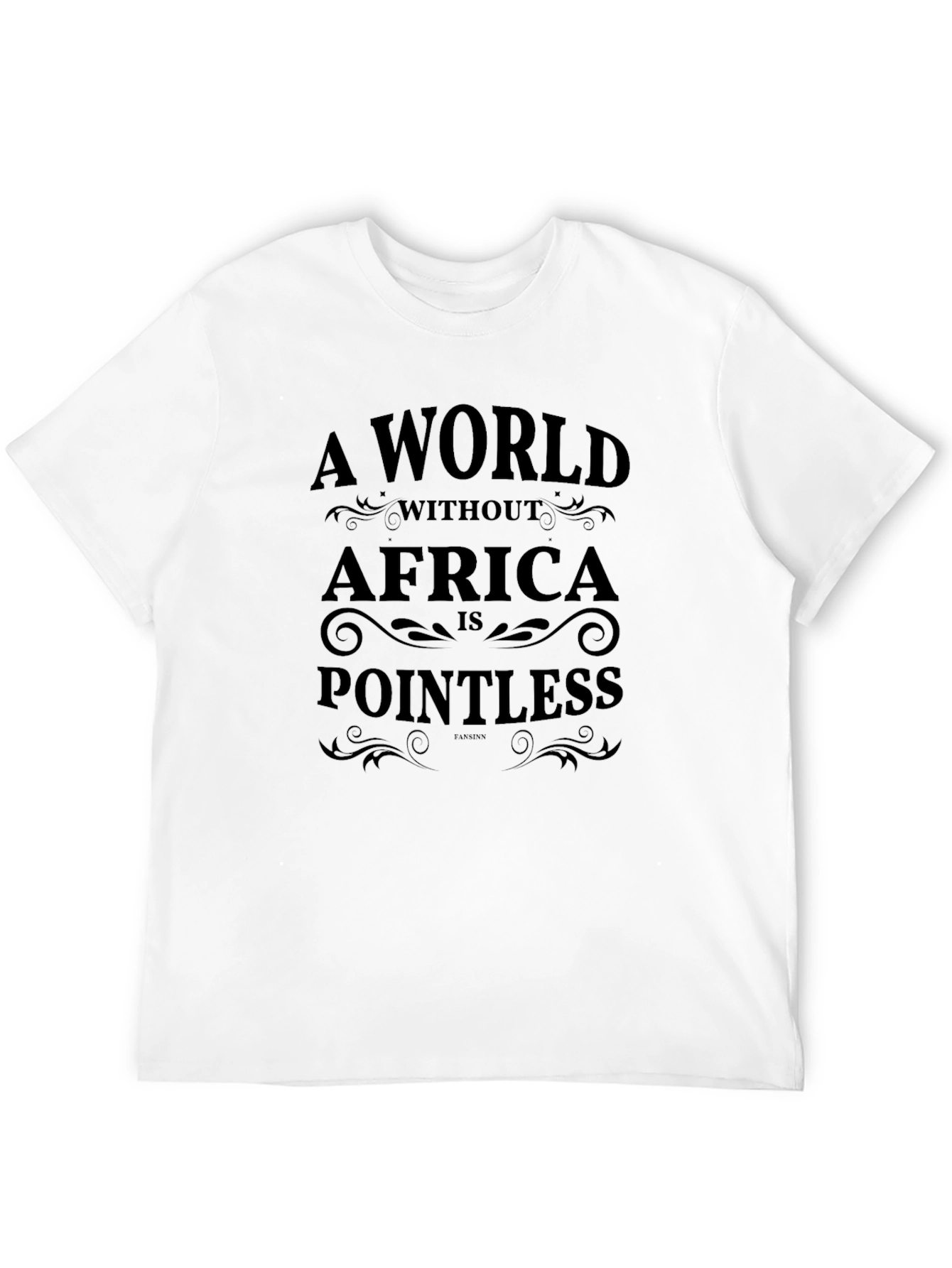 A World Without Africa is Pointless T-Shirt