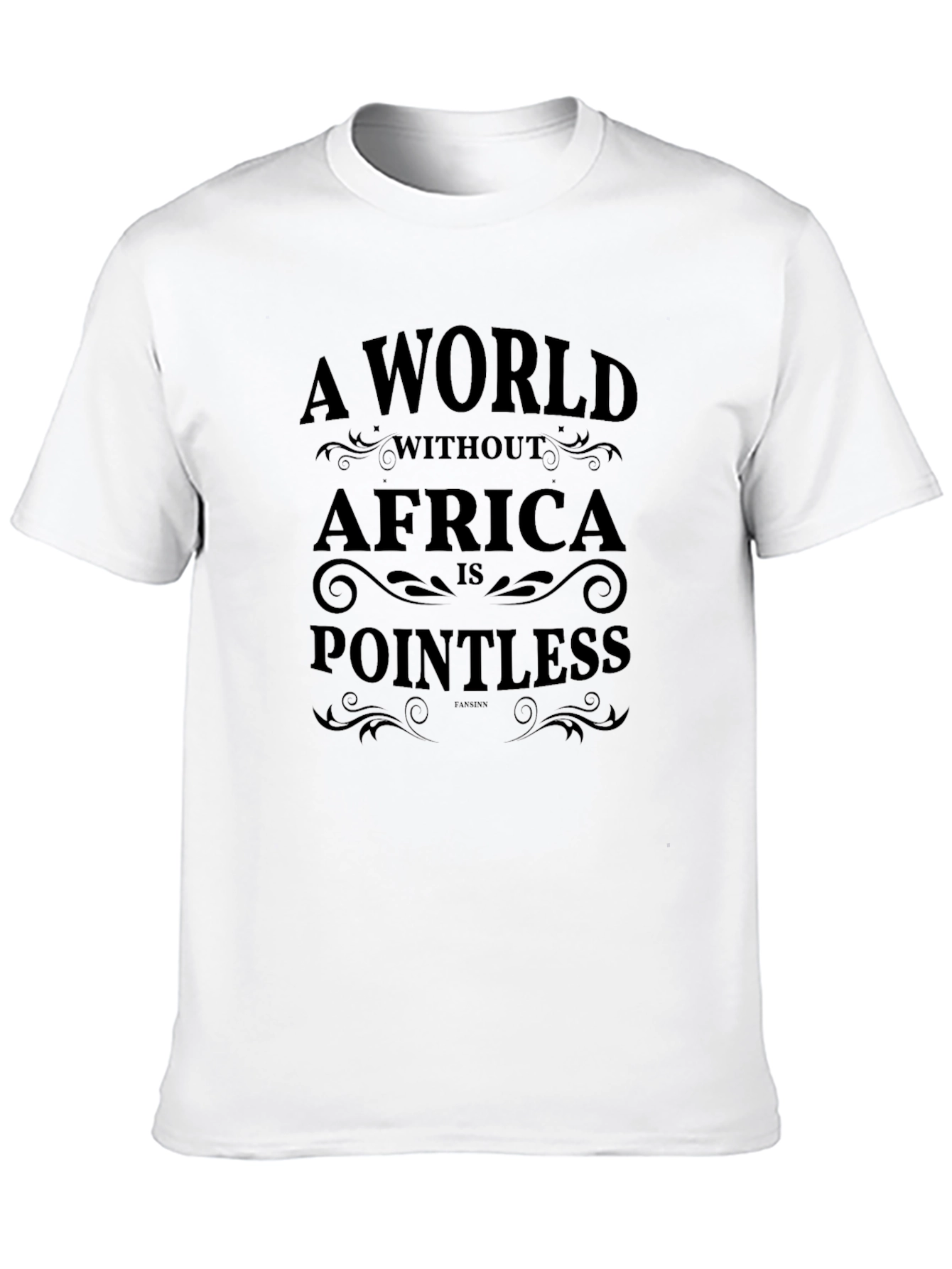 A World Without Africa is Pointless T-Shirt