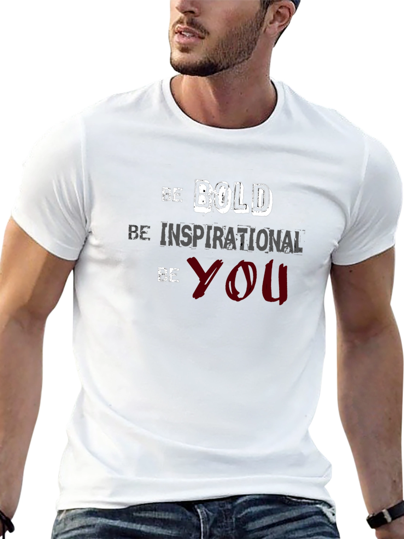 Be Bold Inspirational You T-Shirt