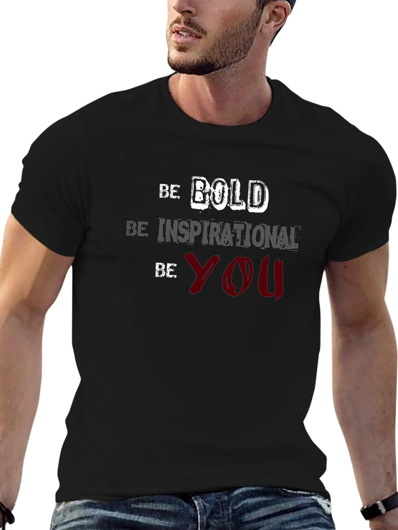 Be Bold Inspirational You T-Shirt