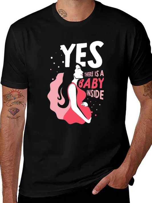 Yes There is a Baby Inside - Maternity T-Shirt