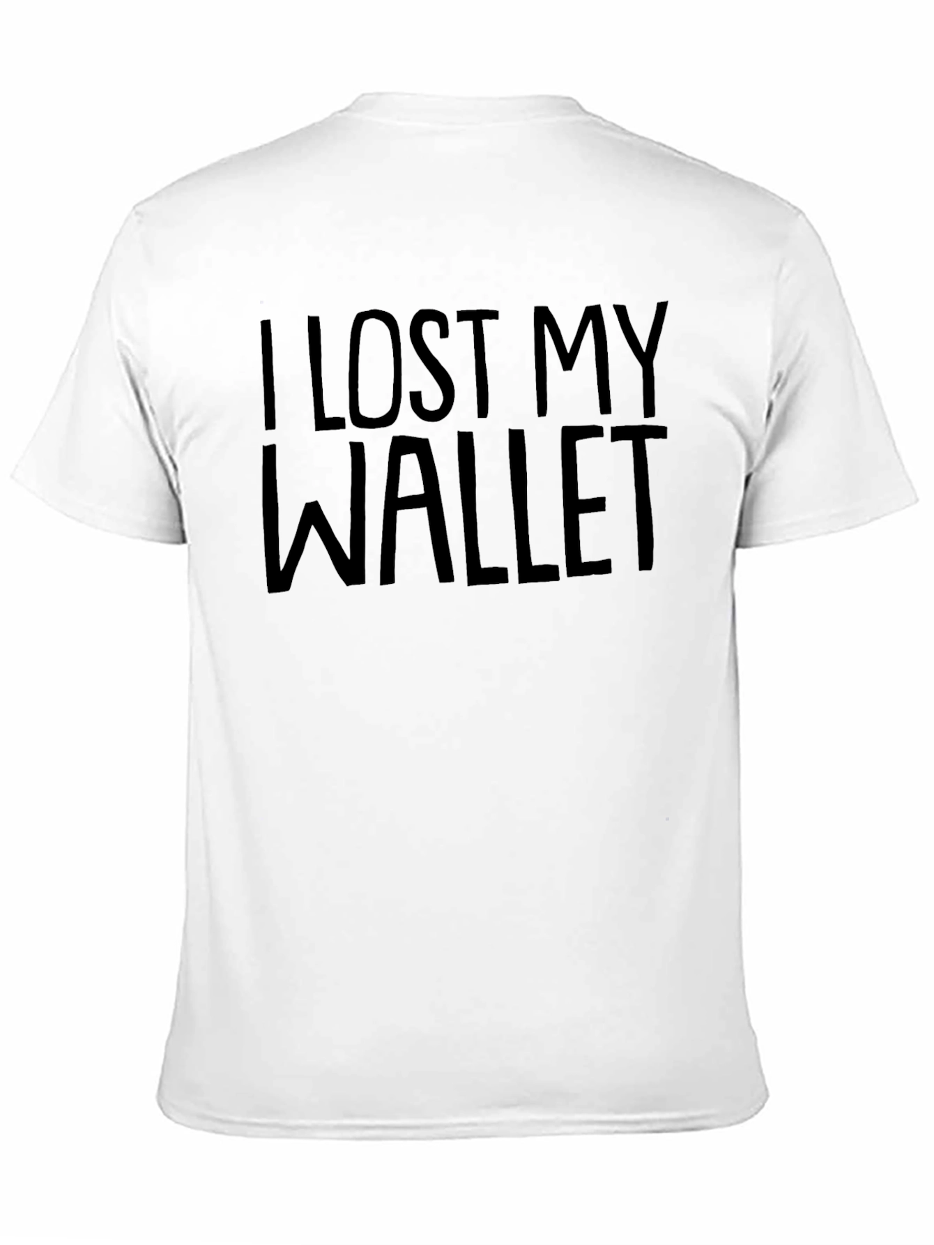I Lost My Wallet T-Shirt - Funny Casual Tee