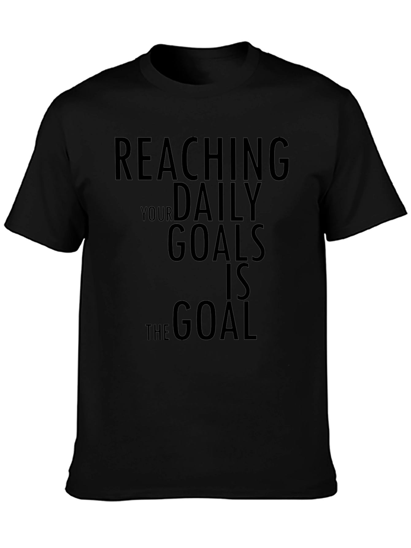 Reaching Daily Goals Motivational Black T-Shirt