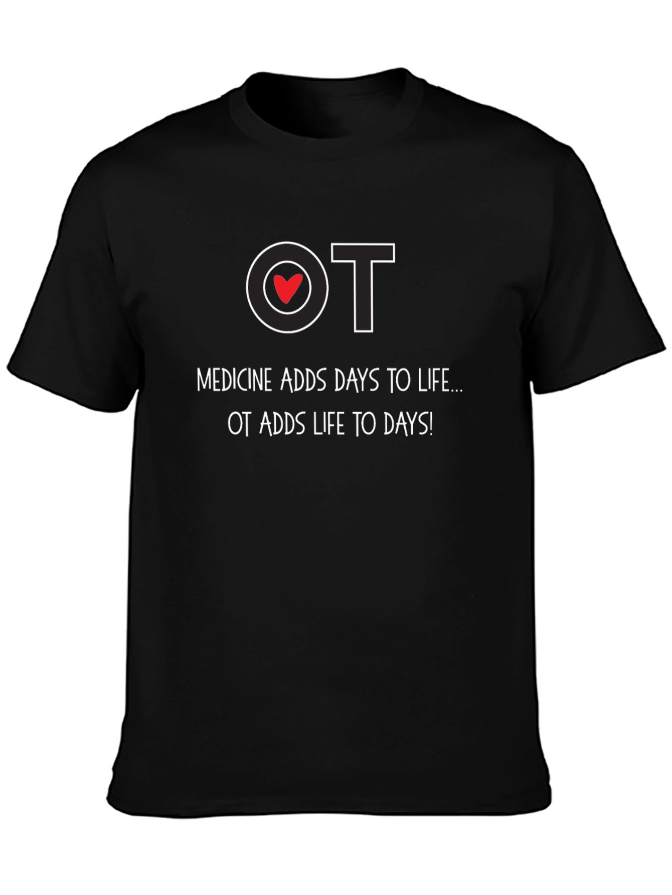 OT Adds Life to Days Black T-Shirt