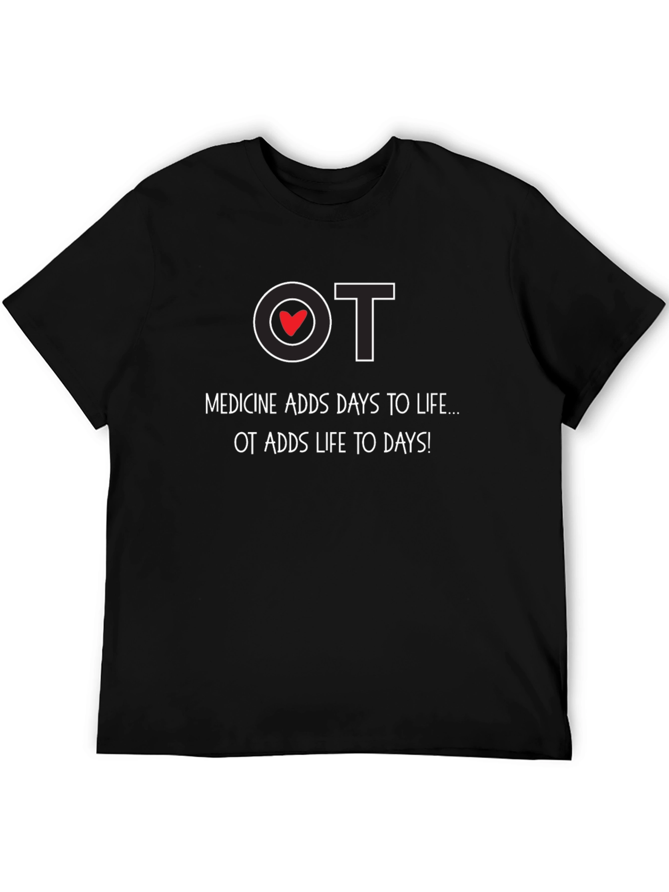 OT Adds Life to Days Black T-Shirt