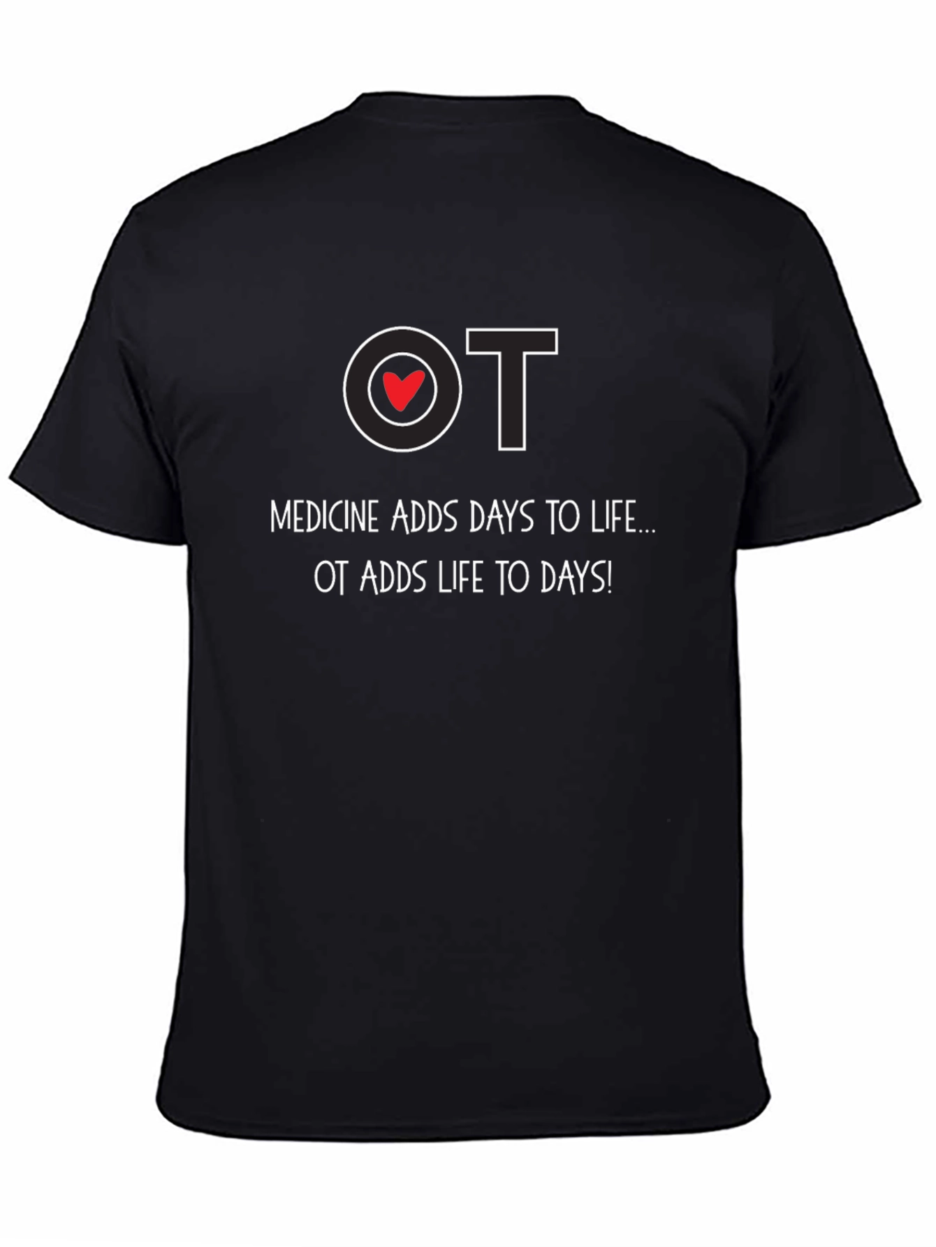 OT Adds Life to Days Black T-Shirt
