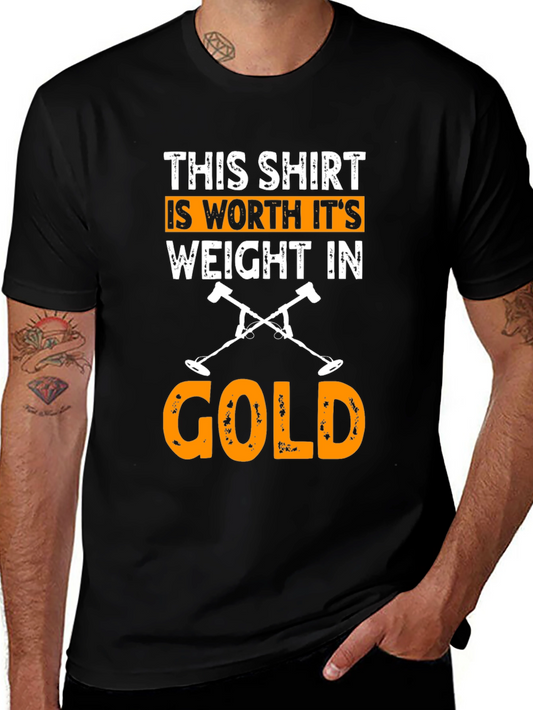 Worth Its Weight in Gold T-Shirt