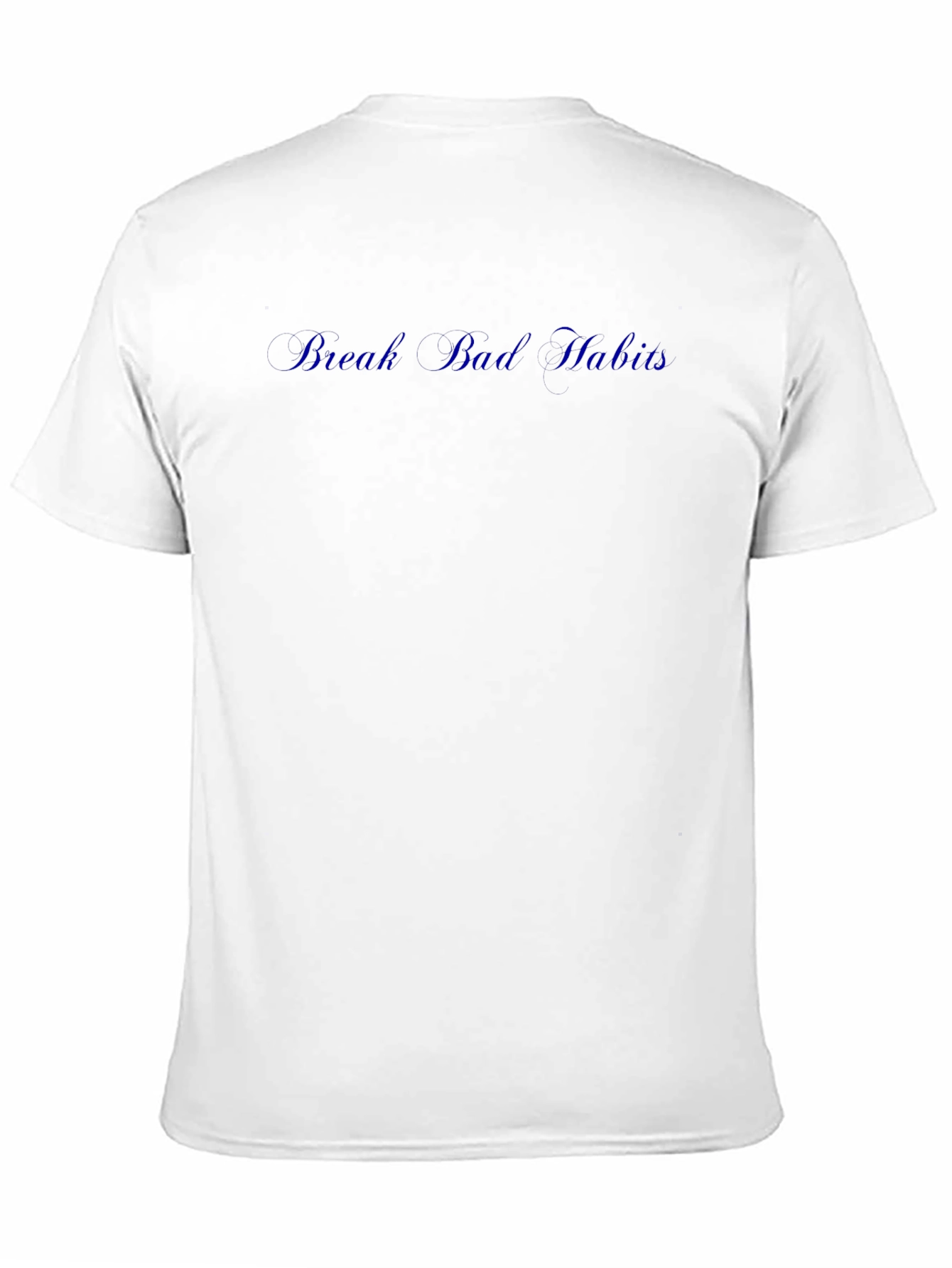 Break Bad Habits Tee - Premium Comfort