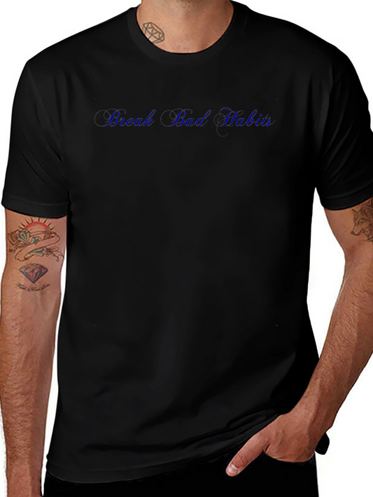 Break Bad Habits Tee - Premium Comfort