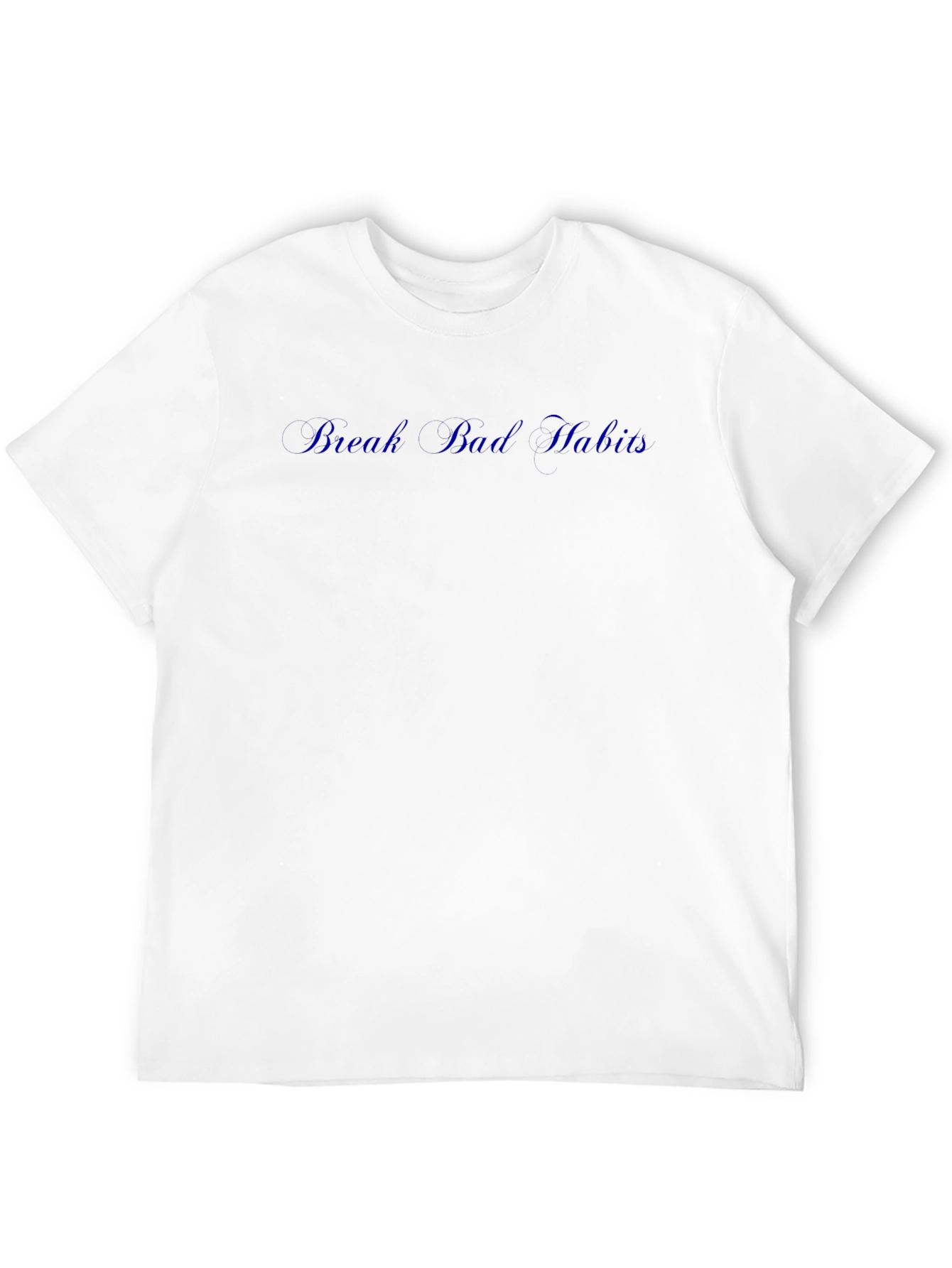 Break Bad Habits Tee - Premium Comfort