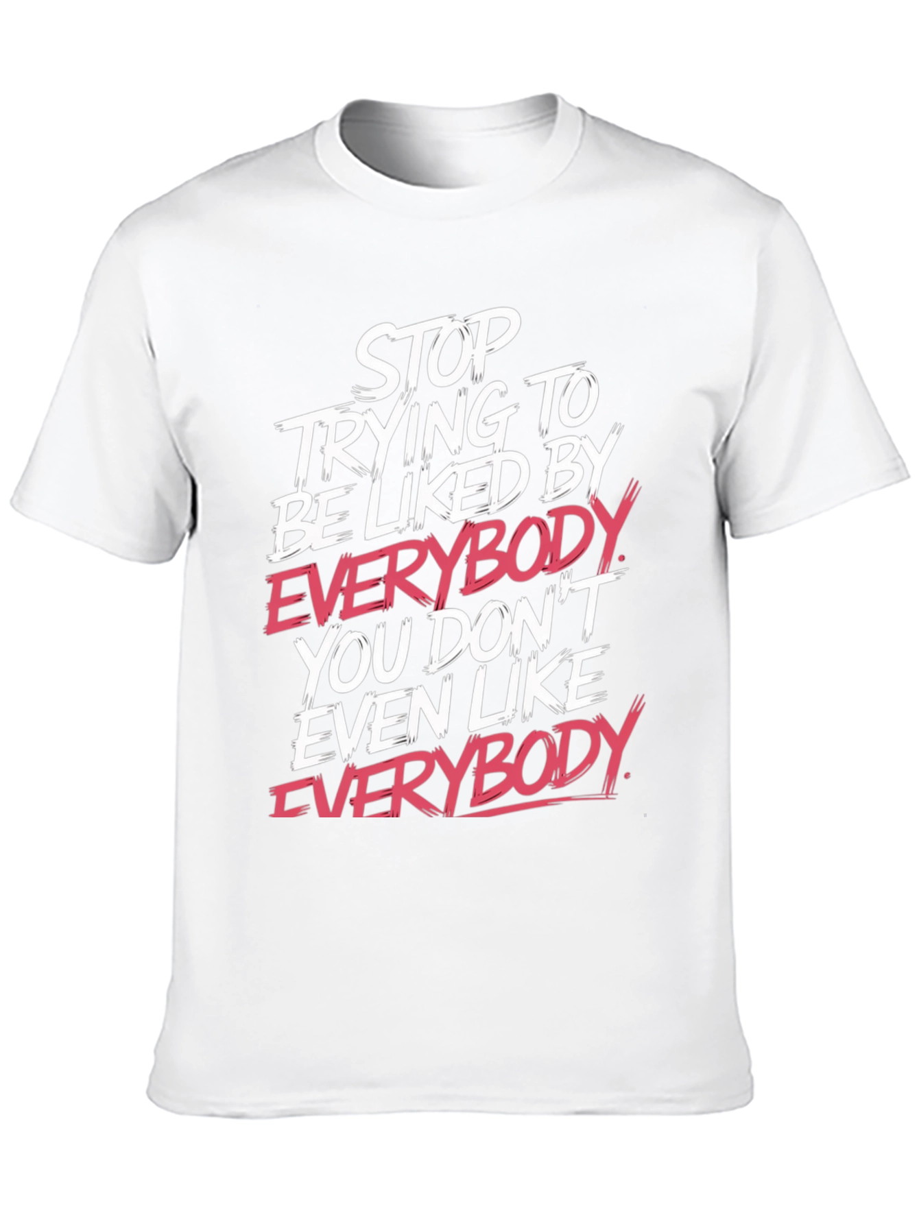 Stop Trying Tee - Bold Slogan T-Shirt