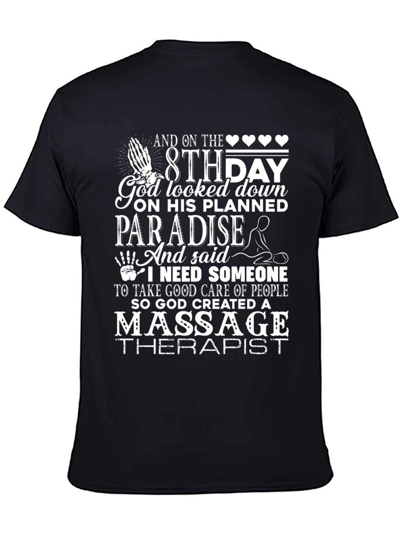 Massage Therapist T-Shirt: Gods 8th Day Creation