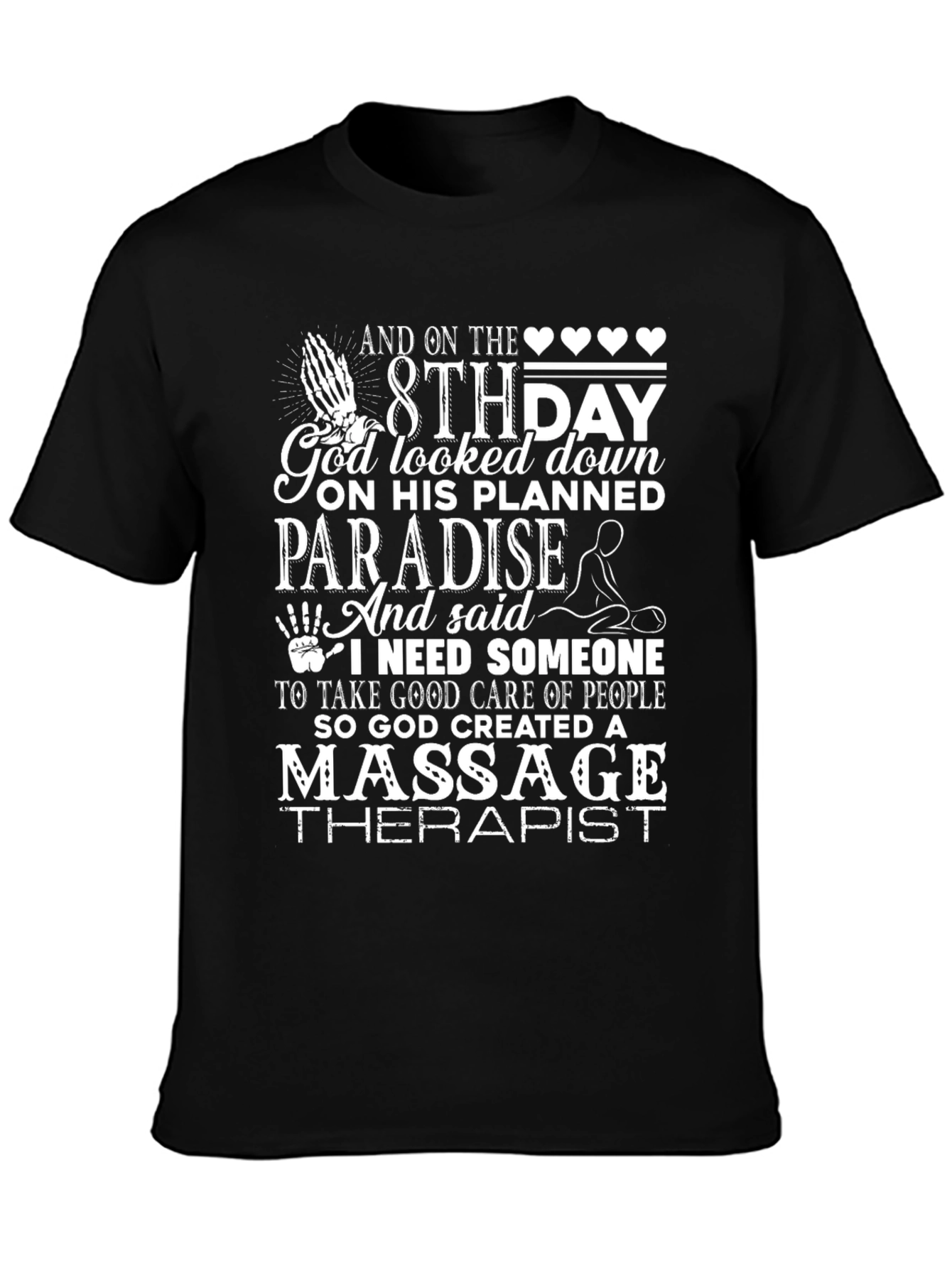 Massage Therapist T-Shirt: Gods 8th Day Creation