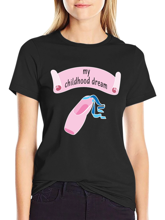 My Childhood Dream Ballet T-Shirt