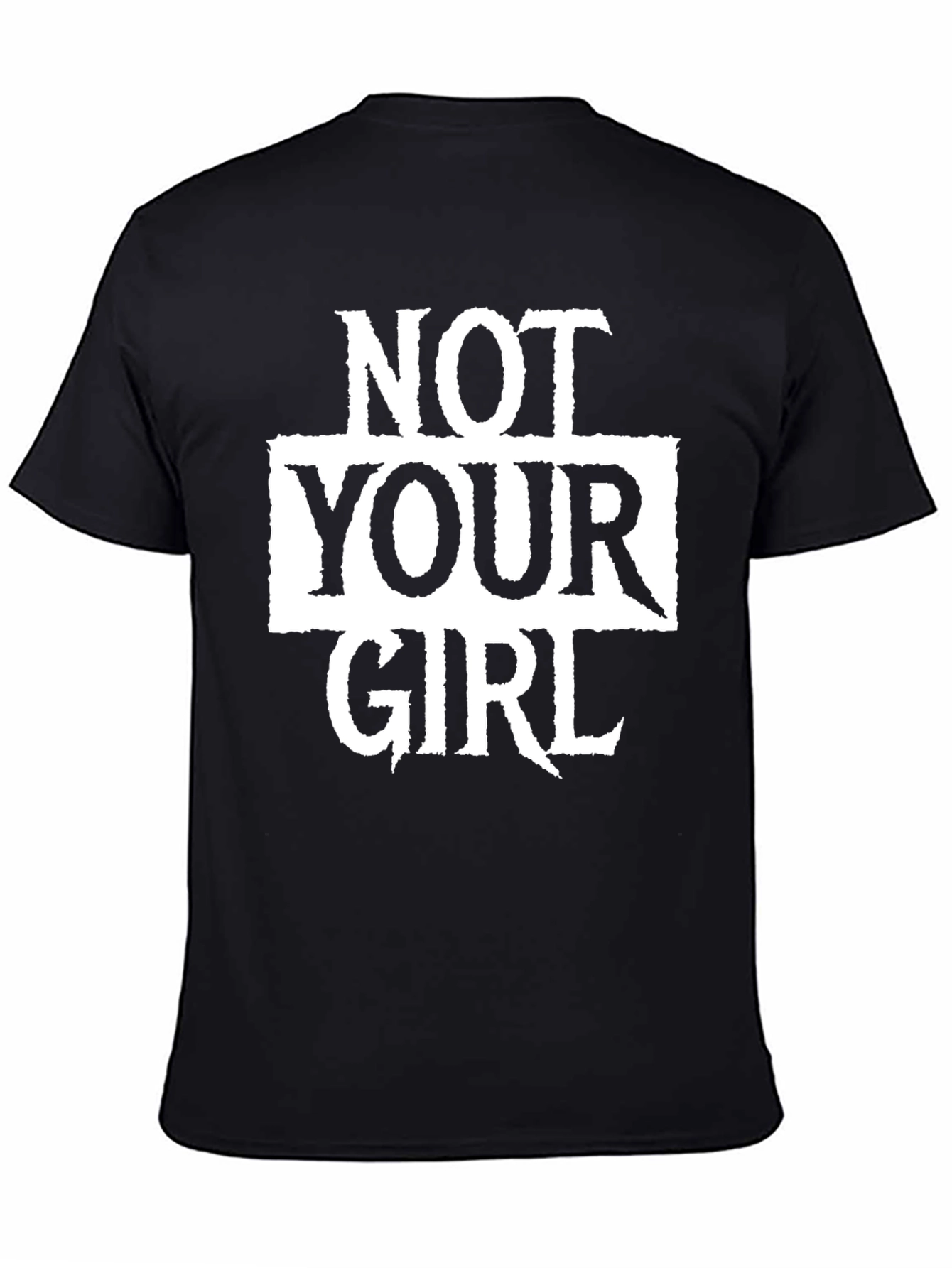 Not Your Girl Graphic Tee - Black Unisex T-Shirt