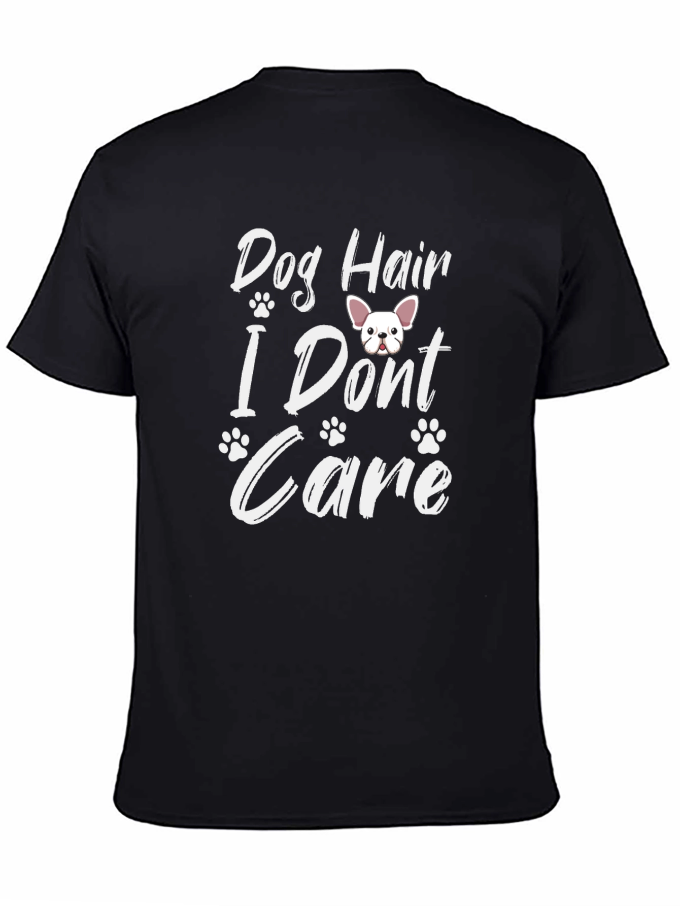 Dog Hair I Dont Care T-Shirt