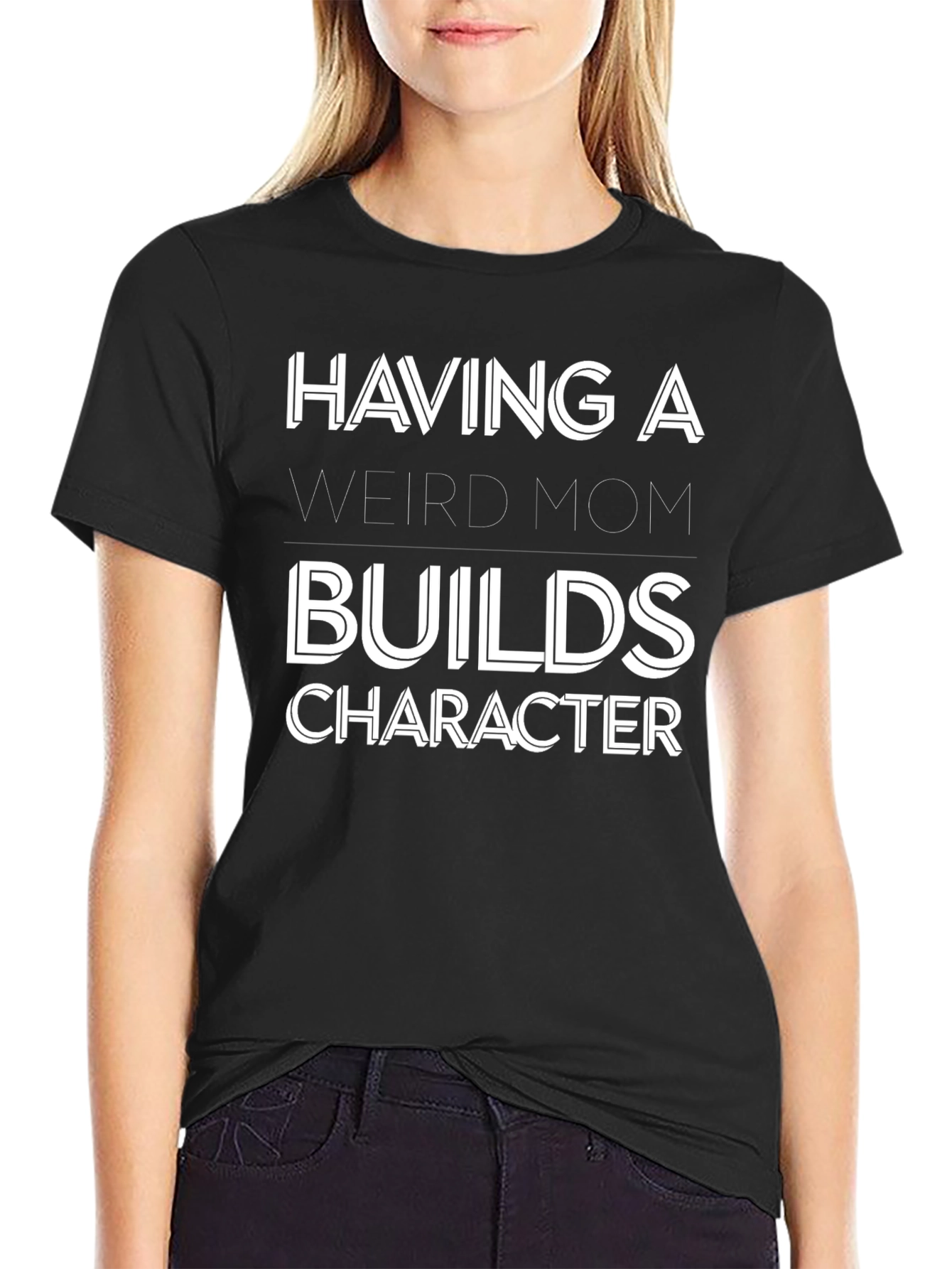 Having A Weird Mom T-Shirt - Funny Novelty Tee