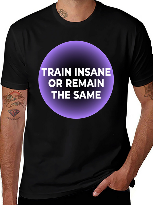 Train Insane T-Shirt - Motivational Fitness Tee
