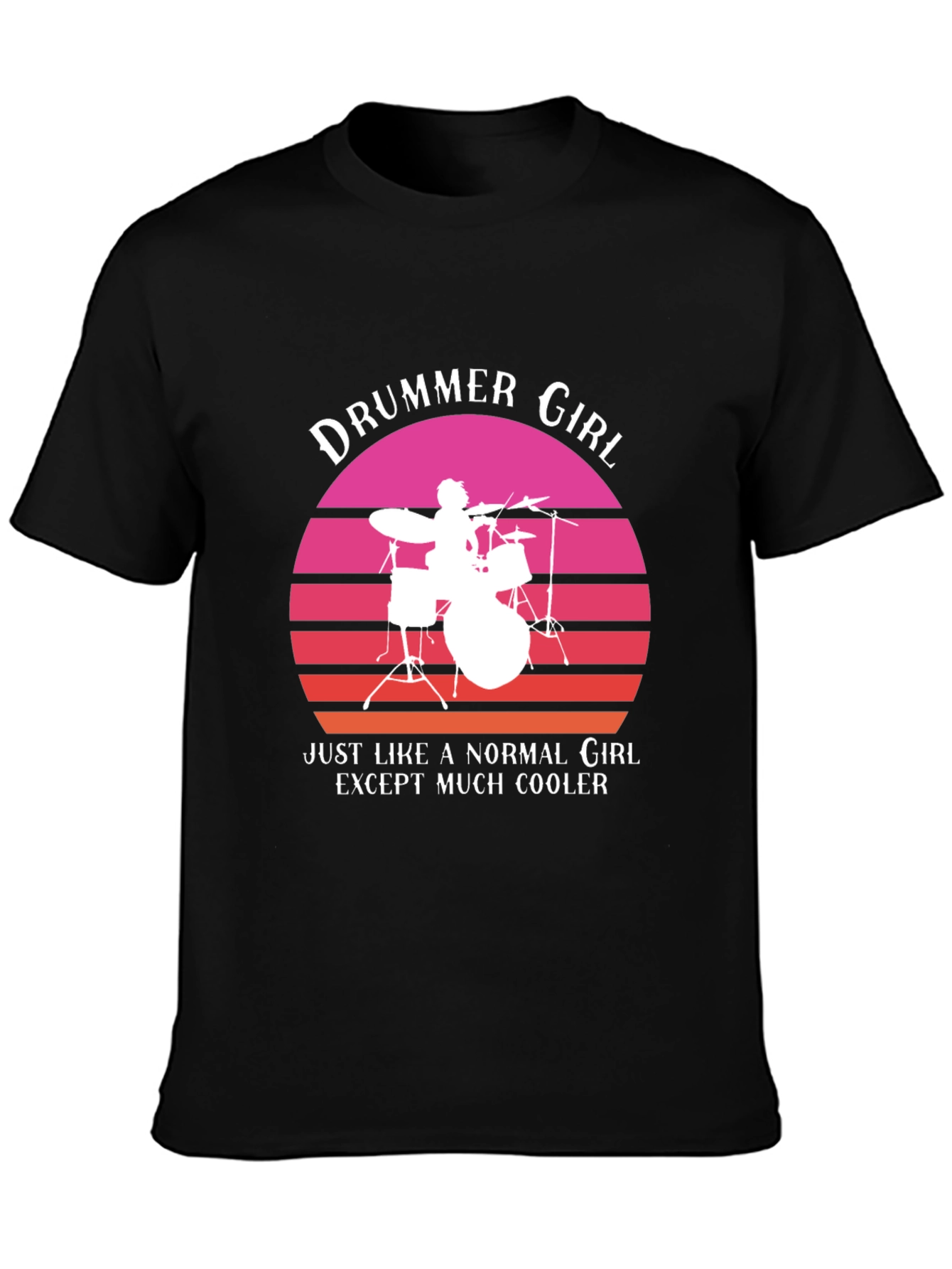 Drummer Girl T-Shirt: Cooler Than Normal!