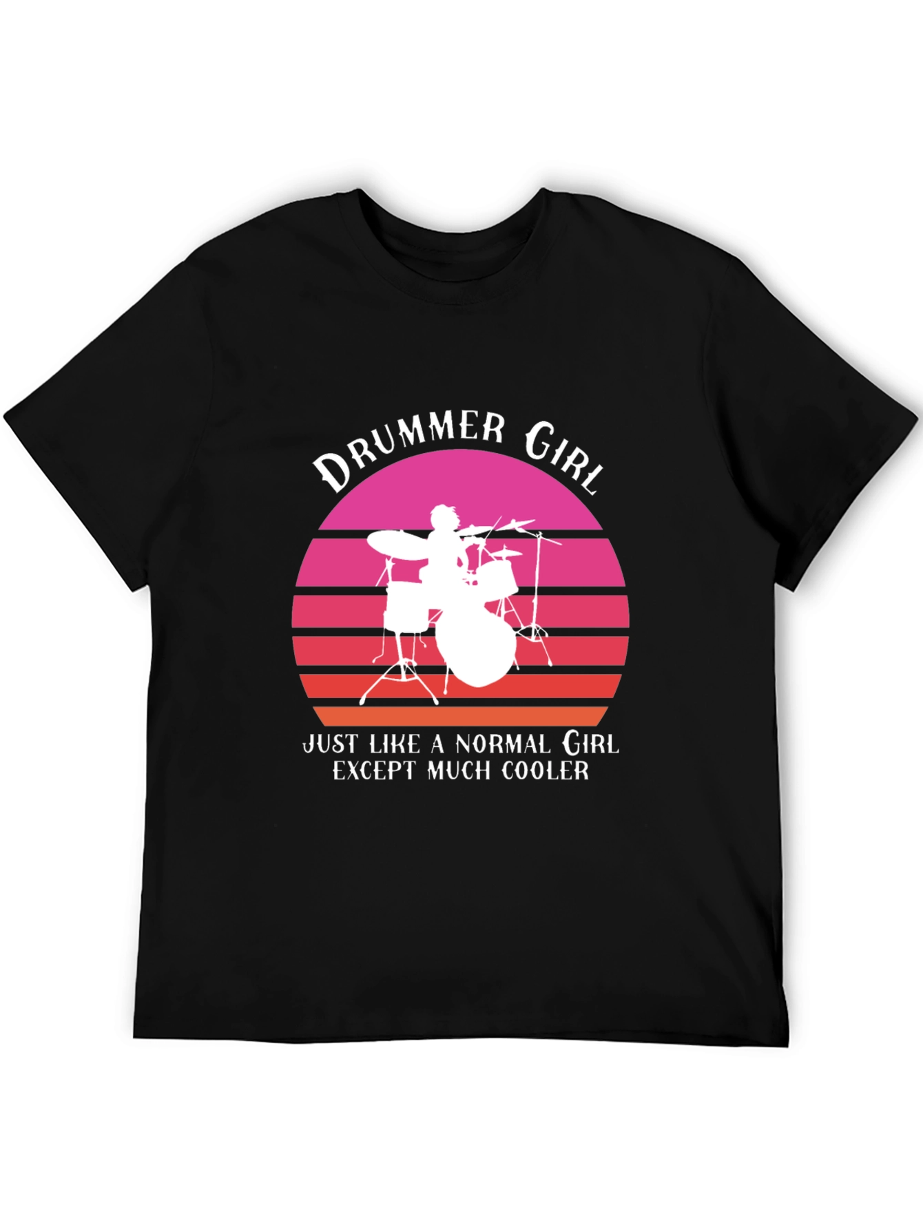 Drummer Girl T-Shirt: Cooler Than Normal!