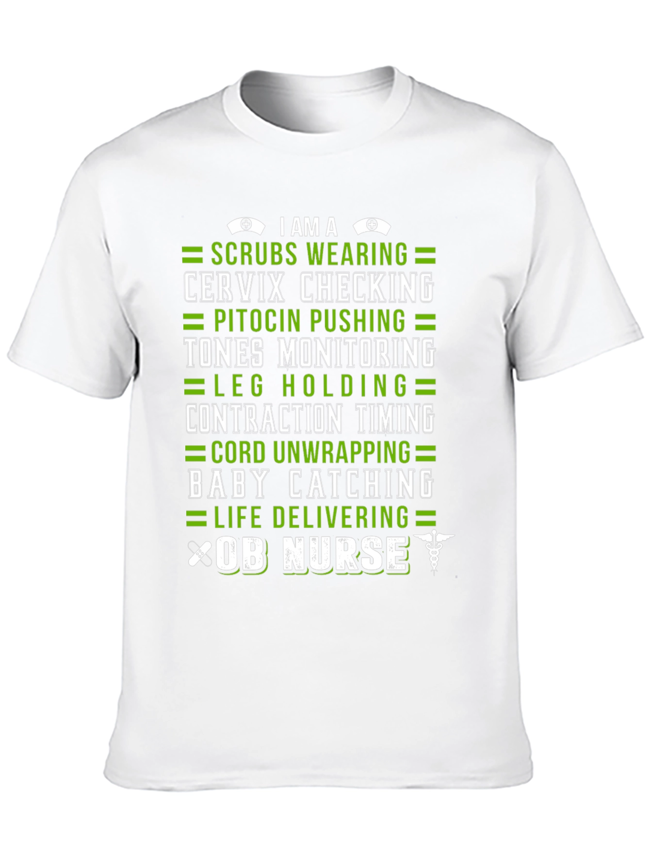 OB Nurse T-Shirt - Scrubs Baby Catching Life Delivering